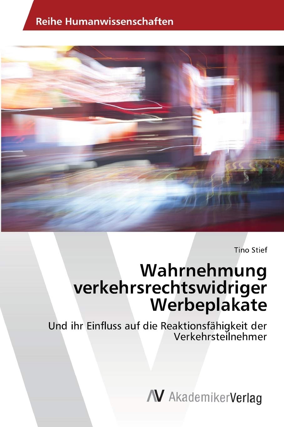 Wahrnehmung verkehrsrechtswidriger Werbeplakate: Und ihr Einfluss auf die Reaktionsfähigkeit der Verkehrsteilnehmer Law