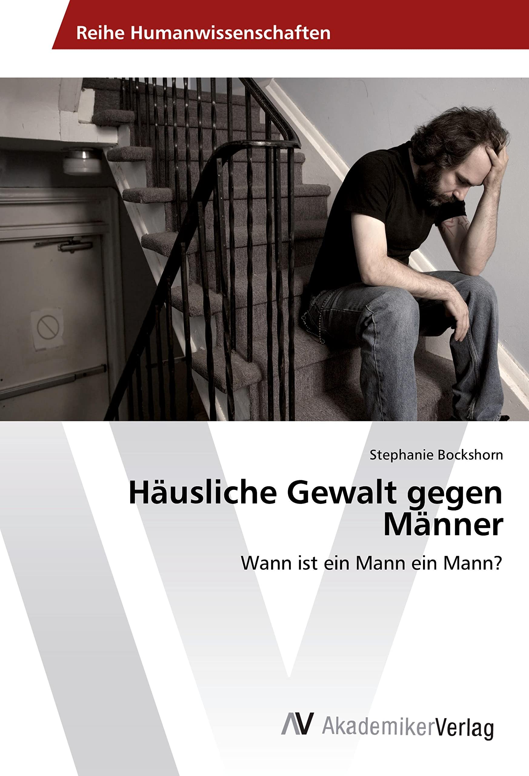 Häusliche Gewalt gegen Männer: Wann ist ein Mann ein Mann? Learning & Reference