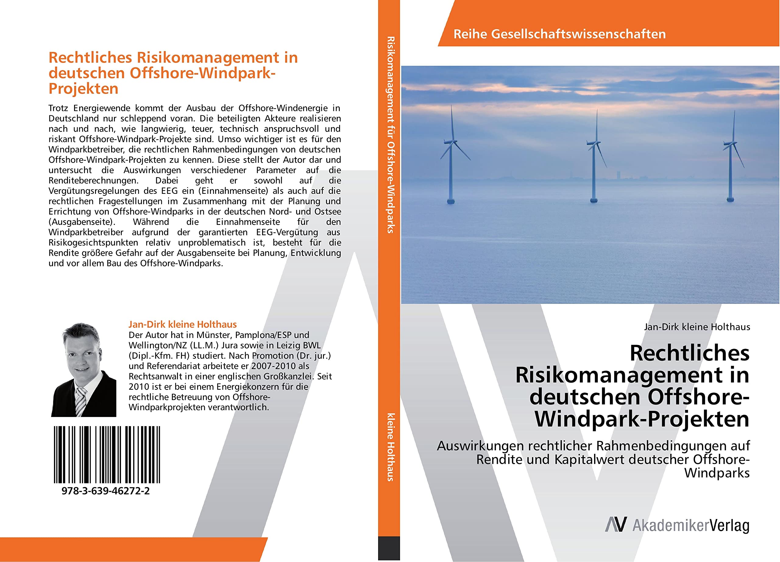 Rechtliches Risikomanagement in deutschen Offshore-Windpark-Projekten: Auswirkungen rechtlicher Rahmenbedingungen auf Rendite und Kapitalwert deutscher Offshore-Windparks Law