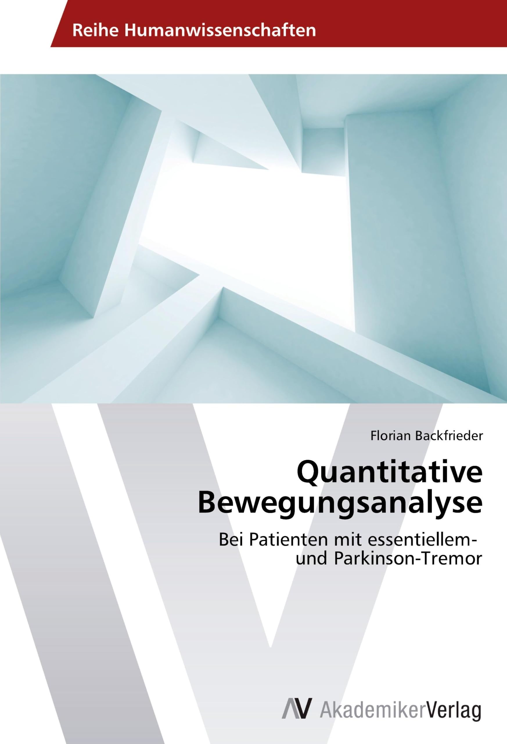 Quantitative Bewegungsanalyse: Bei Patienten mit essentiellem- und Parkinson-Tremor Medicine