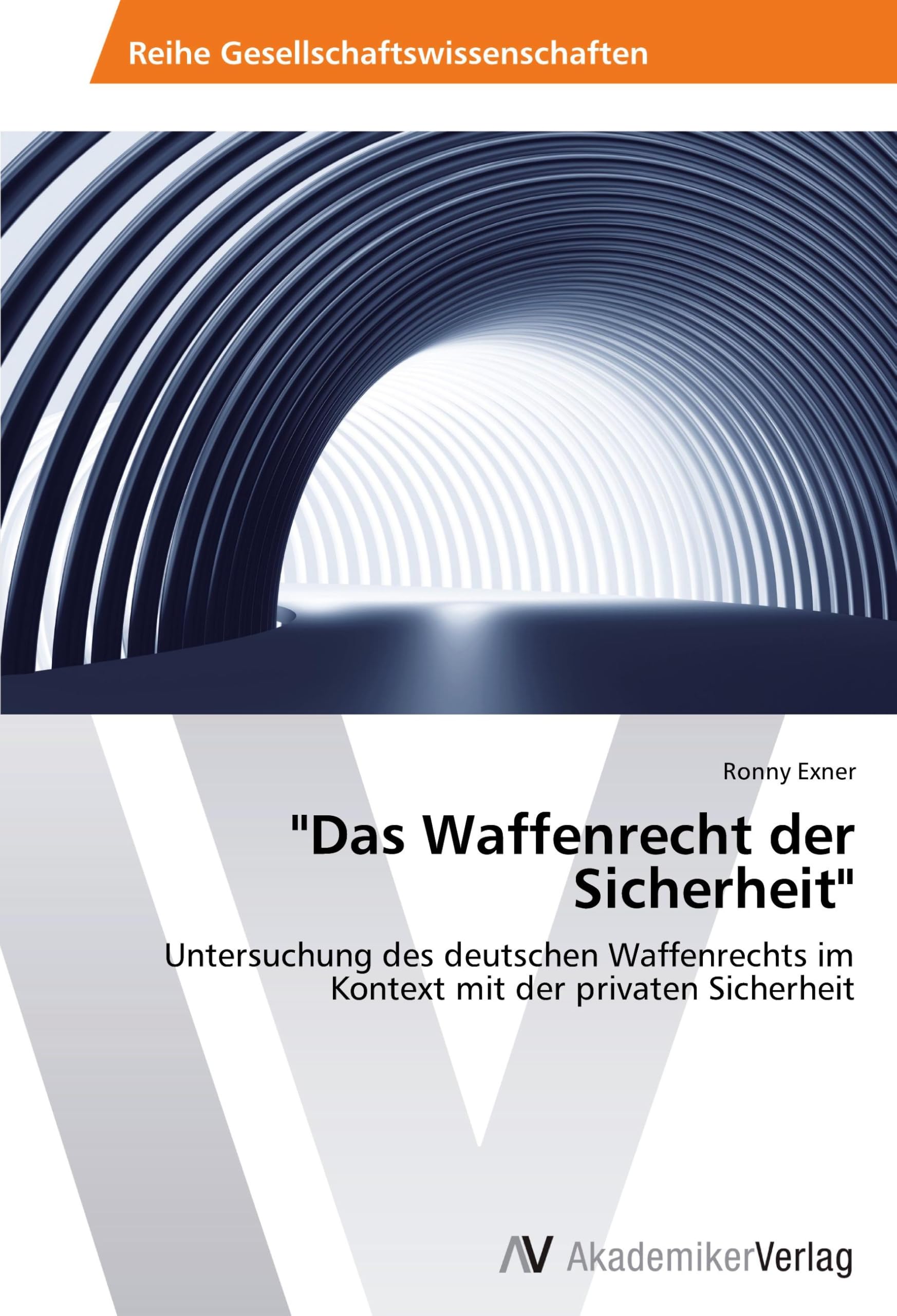 "Das Waffenrecht der Sicherheit": Untersuchung des deutschen Waffenrechts im Kontext mit der privaten Sicherheit Business & Technology