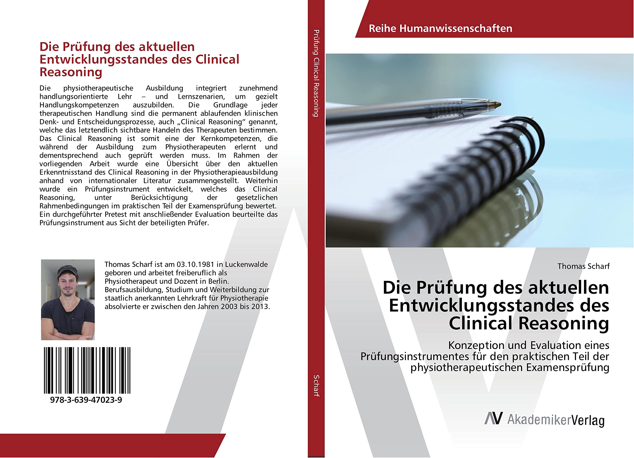 Die Prüfung des aktuellen Entwicklungsstandes des Clinical Reasoning: Konzeption und Evaluation eines Prüfungsinstrumentes für den praktischen Teil der physiotherapeutischen Examensprüfung Medicine