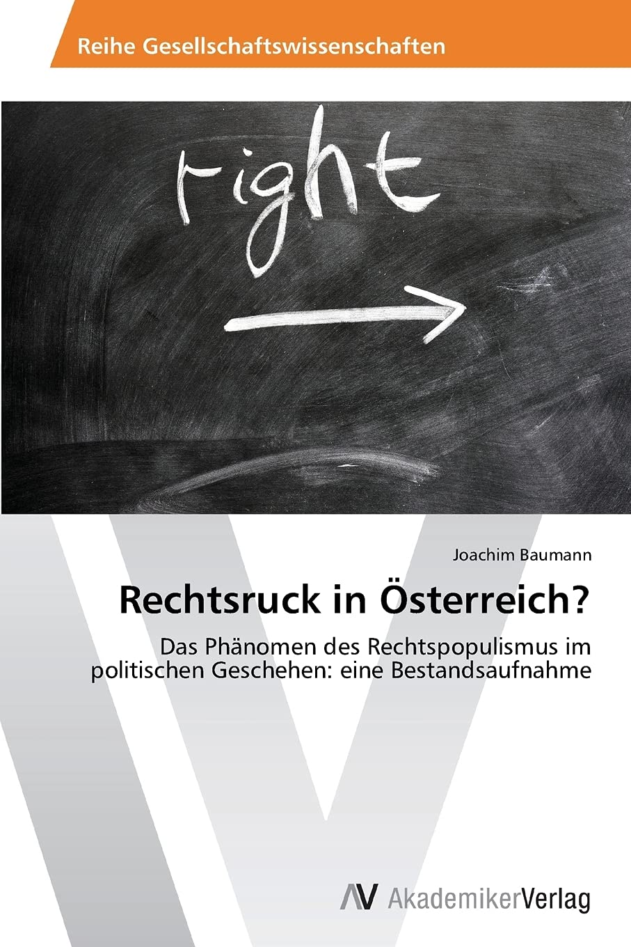 Rechtsruck in Österreich?: Das Phänomen des Rechtspopulismus im politischen Geschehen: eine Bestandsaufnahme Law