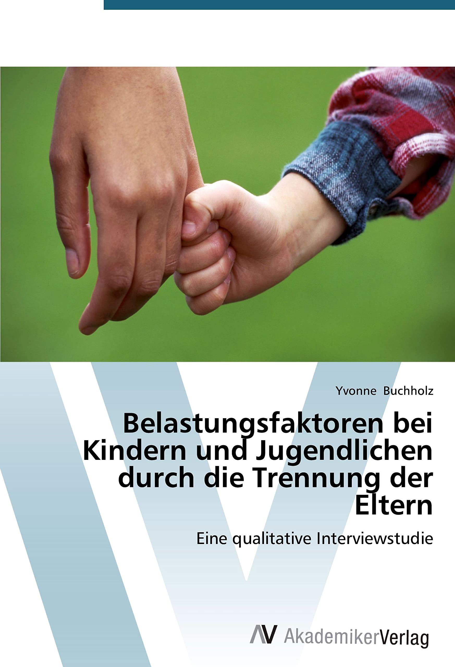 Belastungsfaktoren bei Kindern und Jugendlichen durch die Trennung der Eltern: Eine qualitative Interviewstudie Law