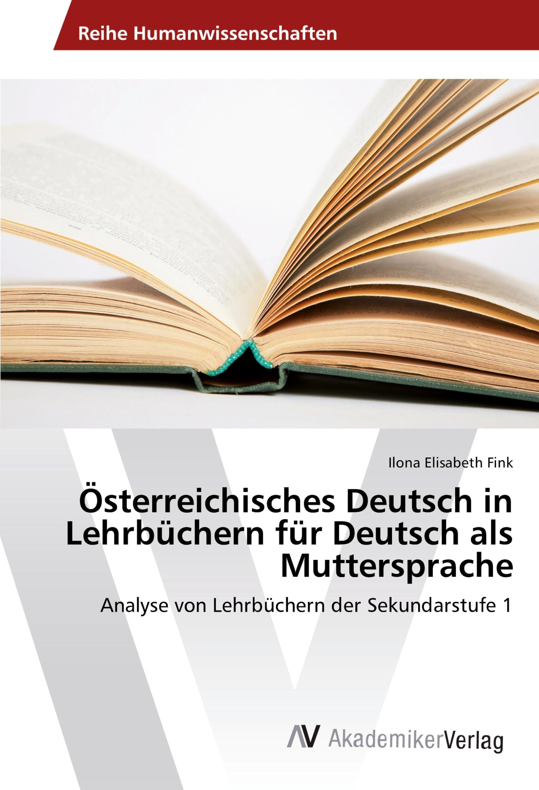 Österreichisches Deutsch in Lehrbüchern für Deutsch als Muttersprache: Analyse von Lehrbüchern der Sekundarstufe 1 Social Sciences