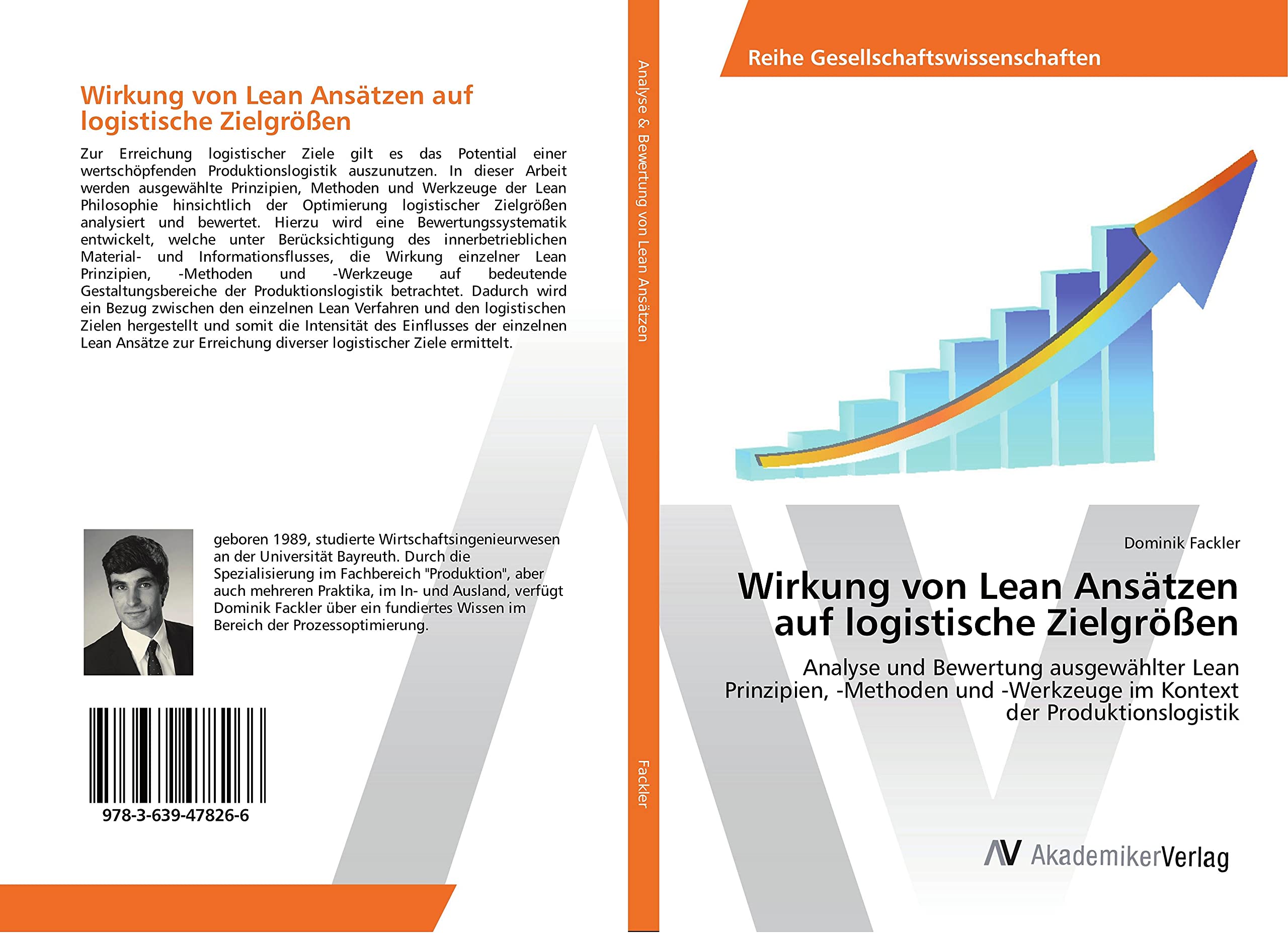 Wirkung von Lean Ansätzen auf logistische Zielgrößen: Analyse und Bewertung ausgewählter Lean Prinzipien, -Methoden und -Werkzeuge im Kontext der Produktionslogistik Law