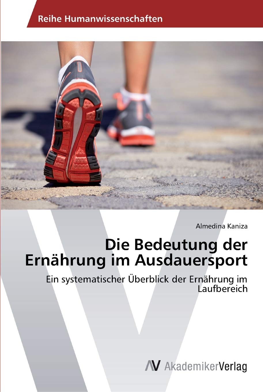 Die Bedeutung der Ernährung im Ausdauersport: Ein systematischer Überblick der Ernährung im Laufbereich Leisure & Fun