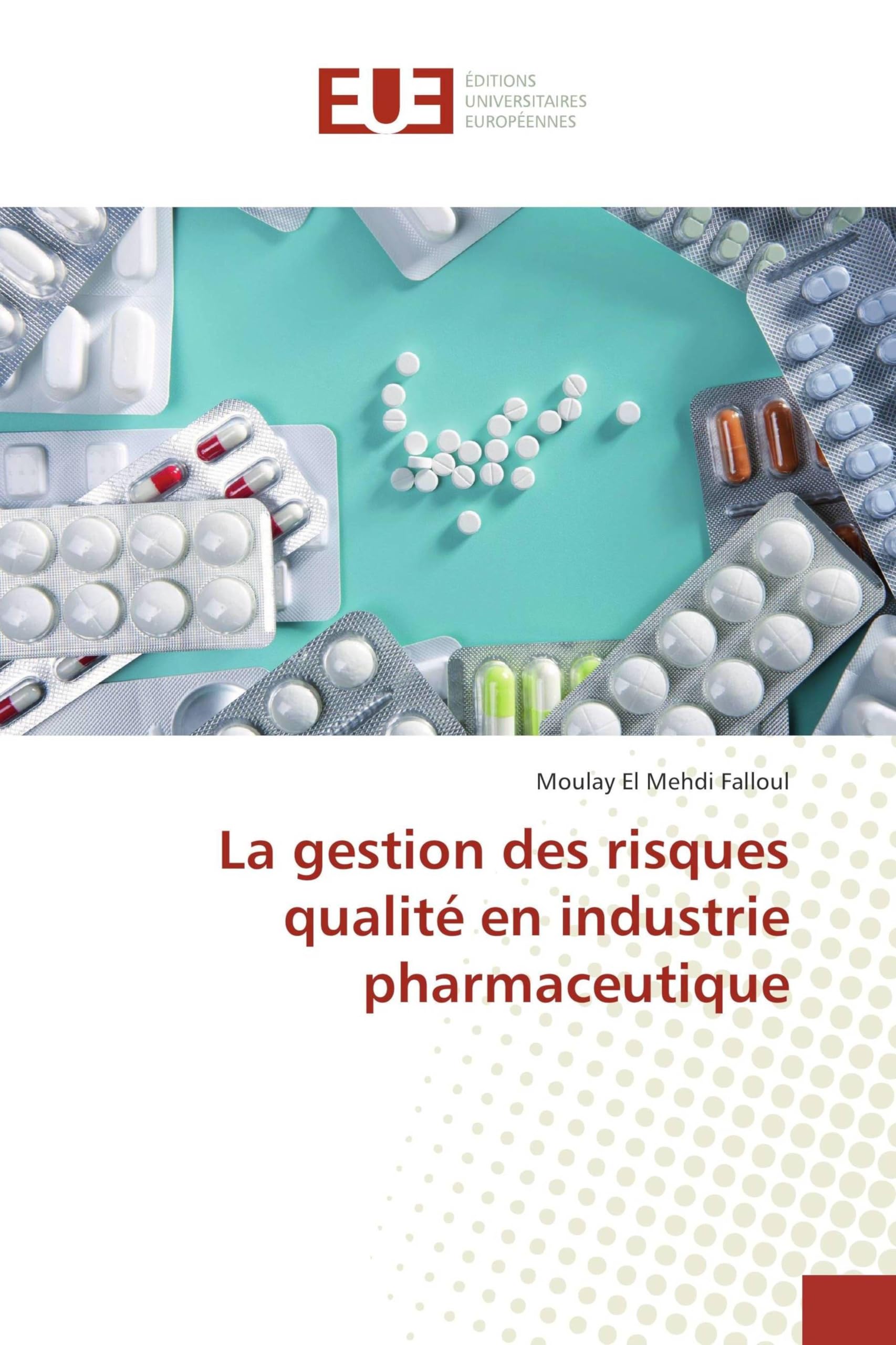 La gestion des risques qualité en industrie pharmaceutique book