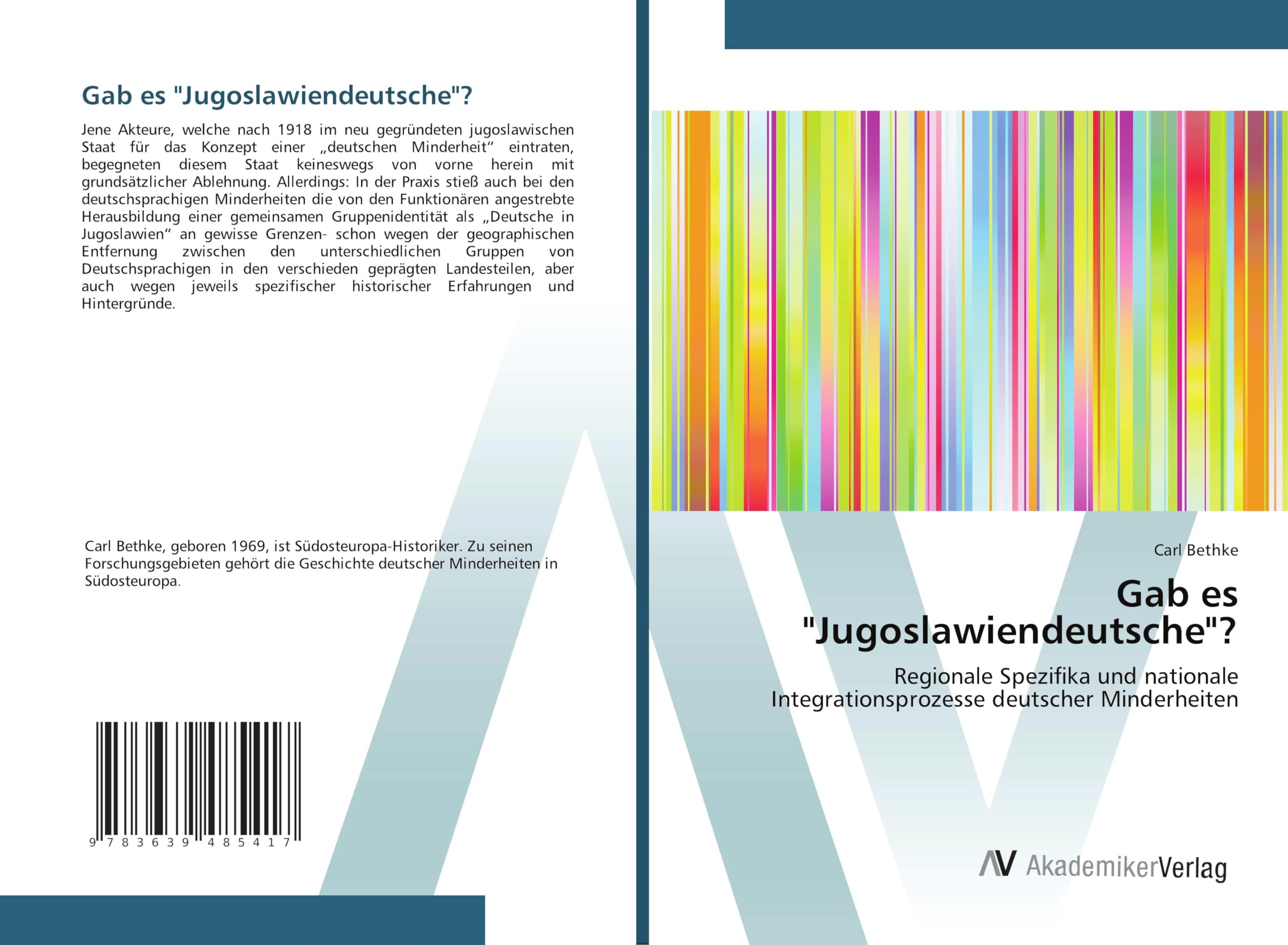 Gab es "Jugoslawiendeutsche"?: Regionale Spezifika und nationale Integrationsprozesse deutscher Minderheiten Politics & History