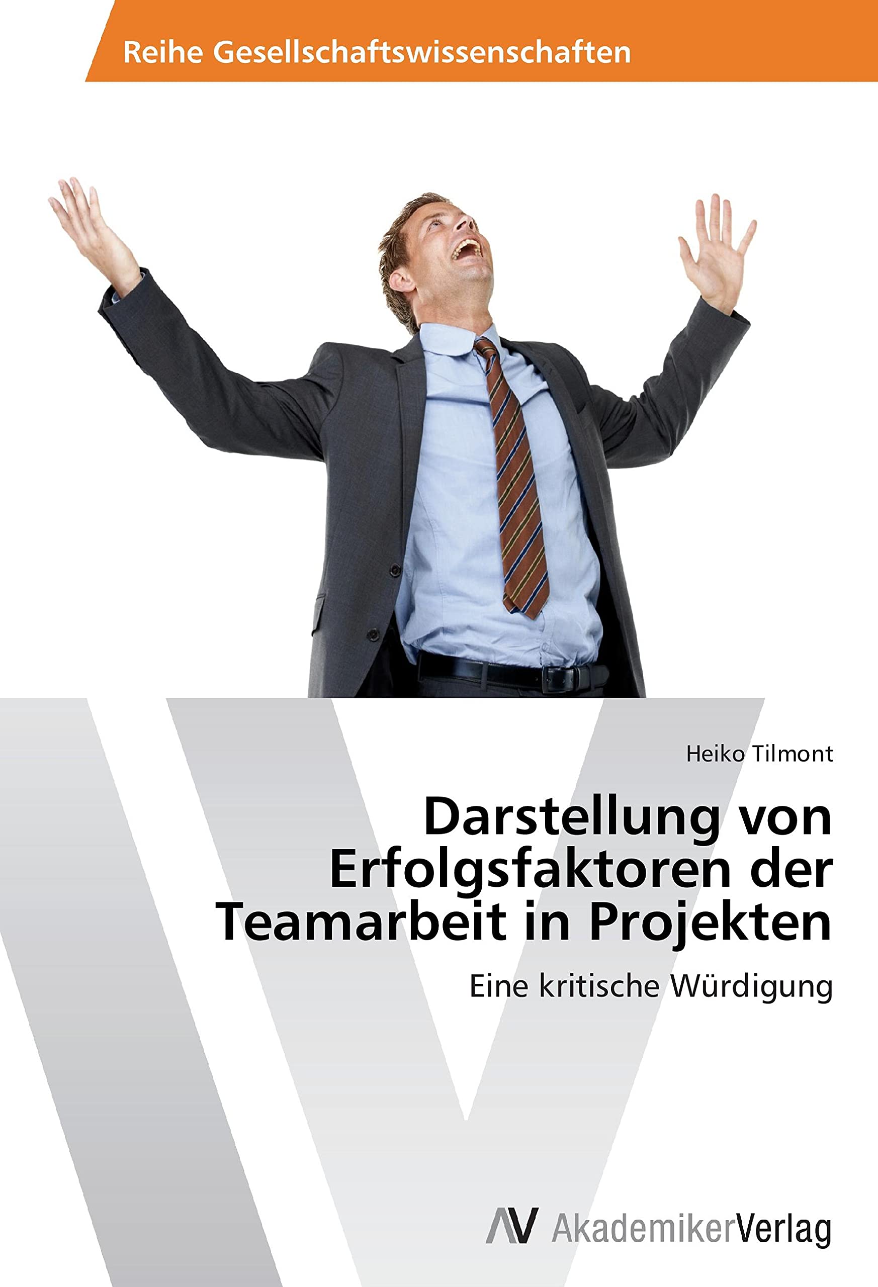 Darstellung von Erfolgsfaktoren der Teamarbeit in Projekten: Eine kritische Würdigung Business, Finance & Career