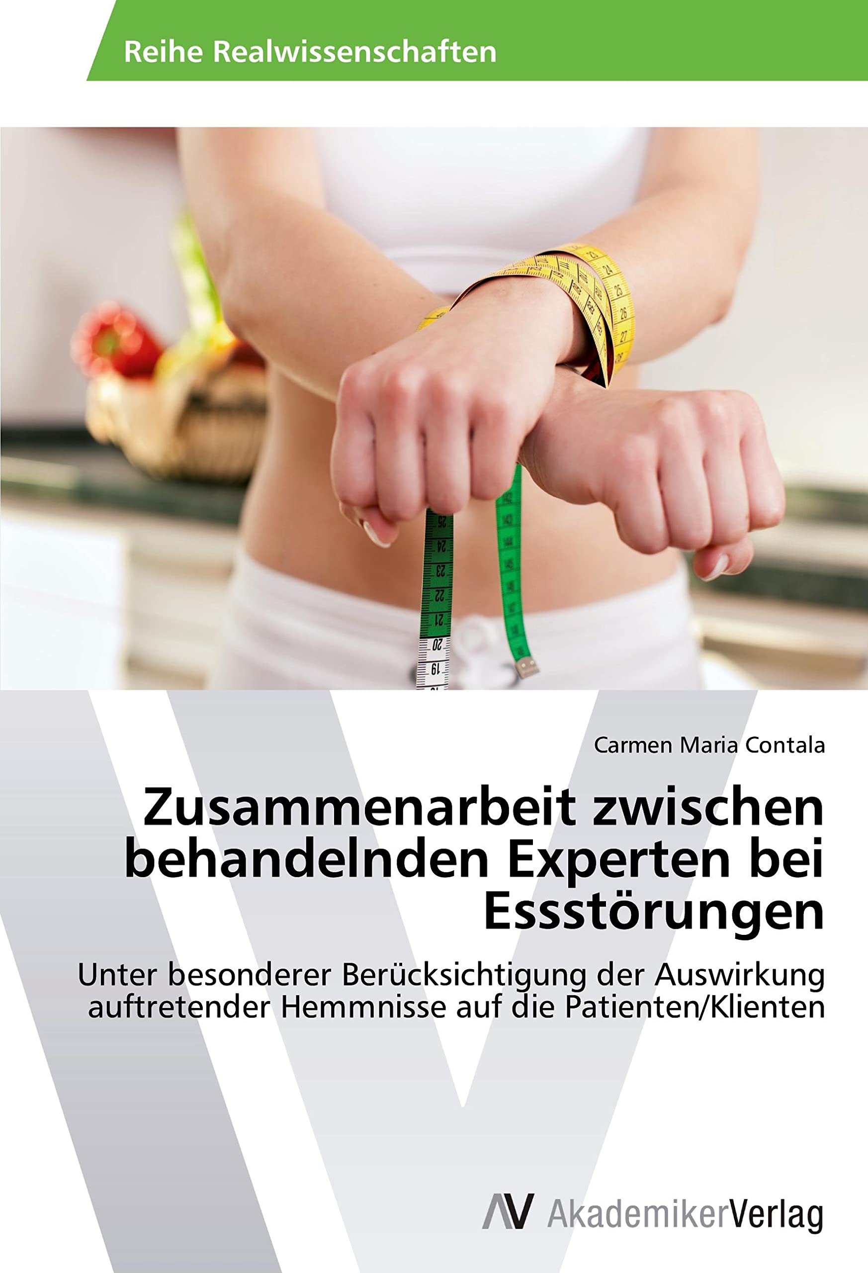 Zusammenarbeit zwischen behandelnden Experten bei Essstörungen: Unter besonderer Berücksichtigung der Auswirkung auftretender Hemmnisse auf die Patienten/Klienten Medicine