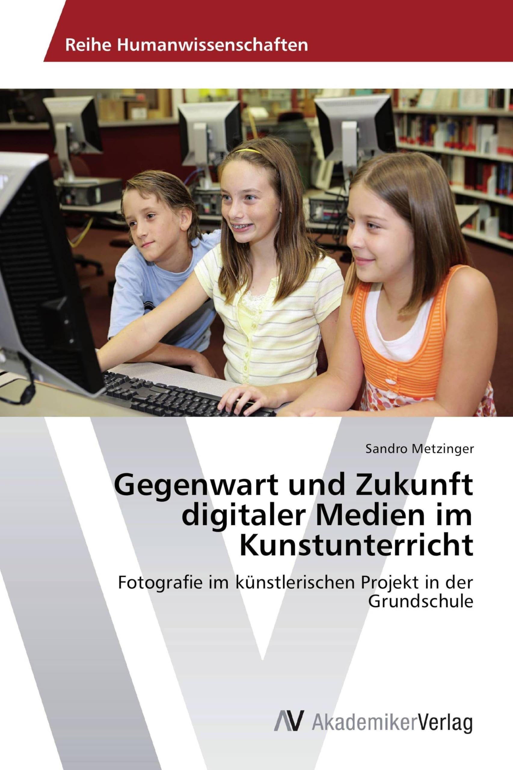 Gegenwart und Zukunft digitaler Medien im Kunstunterricht Education & Training
