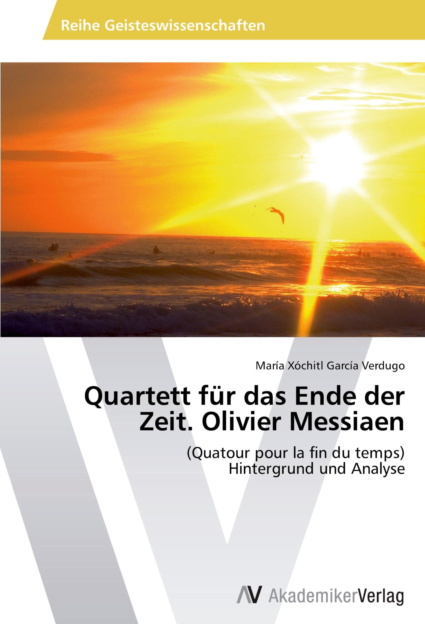 Quartett für das Ende der Zeit. Olivier Messiaen: (Quatour pour la fin du temps) Hintergrund und Analyse Arts & Music