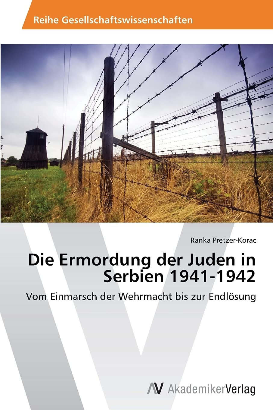 Die Ermordung der Juden in Serbien 1941-1942: Vom Einmarsch der Wehrmacht bis zur Endlösung German history