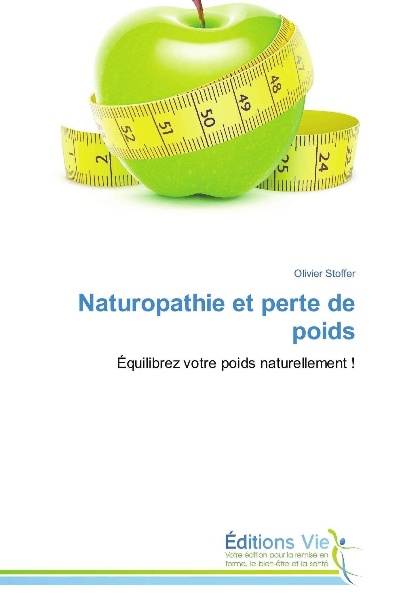 Naturopathie et perte de poids: Équilibrez votre poids naturellement ! (Omn.Vie) Medicine