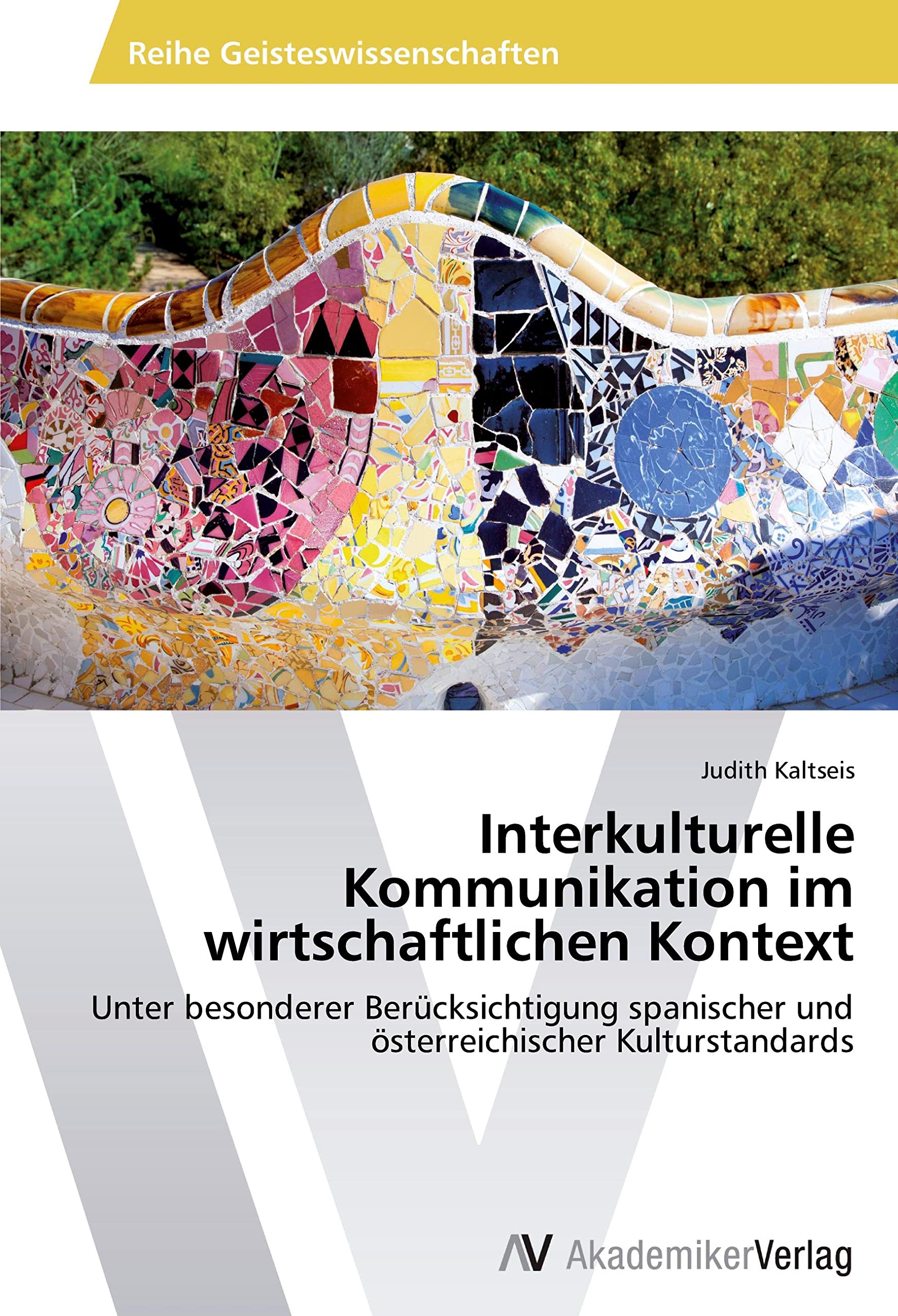 Interkulturelle Kommunikation im wirtschaftlichen Kontext: Unter besonderer Berücksichtigung spanischer und österreichischer Kulturstandards Law