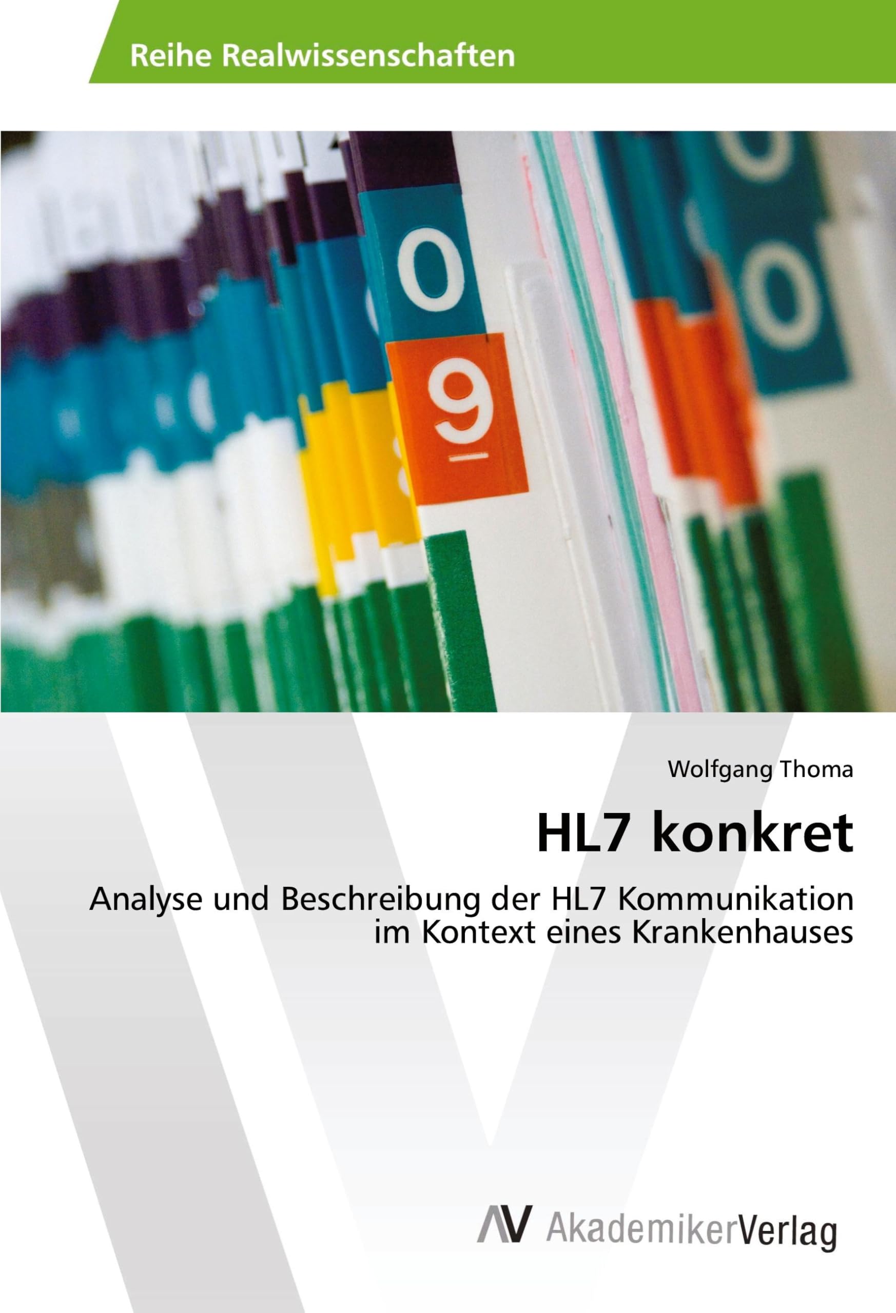 HL7 konkret: Analyse und Beschreibung der HL7 Kommunikation im Kontext eines Krankenhauses Computer Science