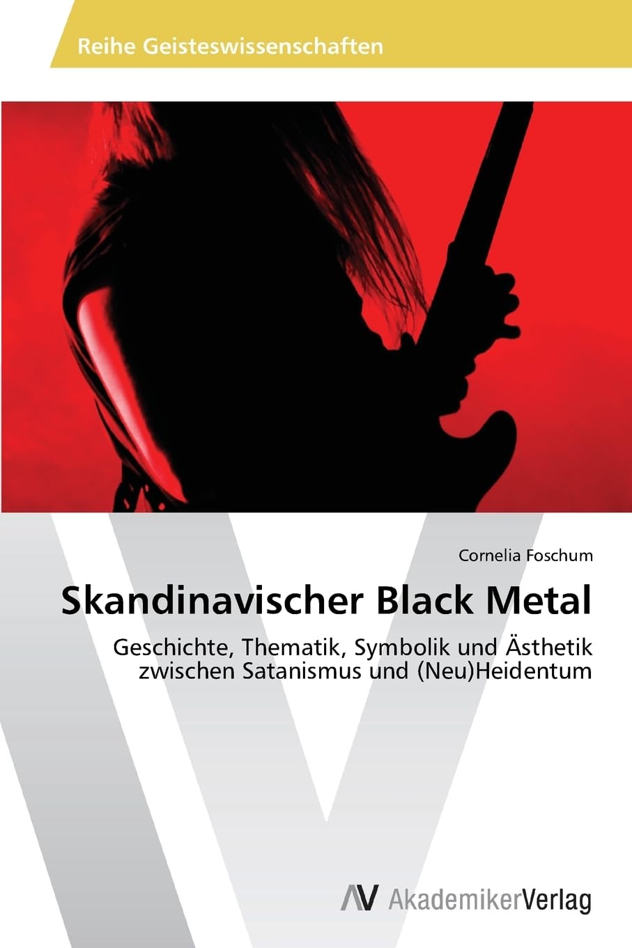 Skandinavischer Black Metal: Geschichte, Thematik, Symbolik und Ästhetik zwischen Satanismus und (Neu)Heidentum Religion & Esotericism