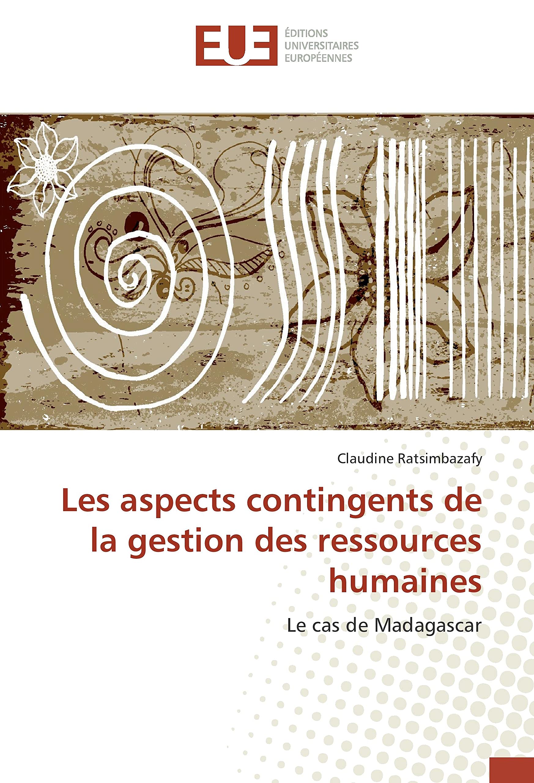 Les aspects contingents de la gestion des ressources humaines: Le cas de Madagascar book