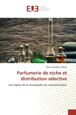 Parfumerie de niche et distribution sélective : Les enjeux de la reconquête du consommateur Law