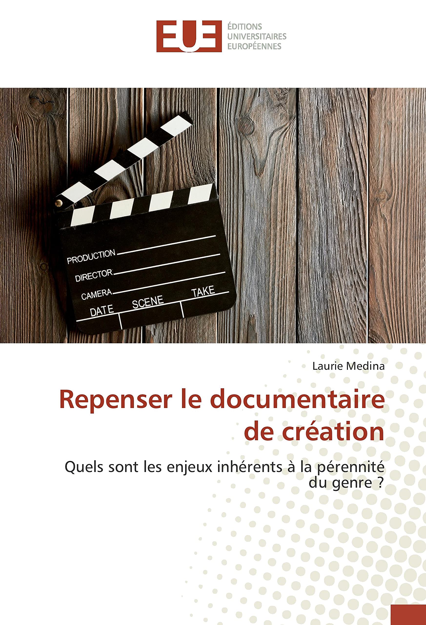 Repenser le documentaire de création: Quels sont les enjeux inhérents à la pérennité du genre ? book