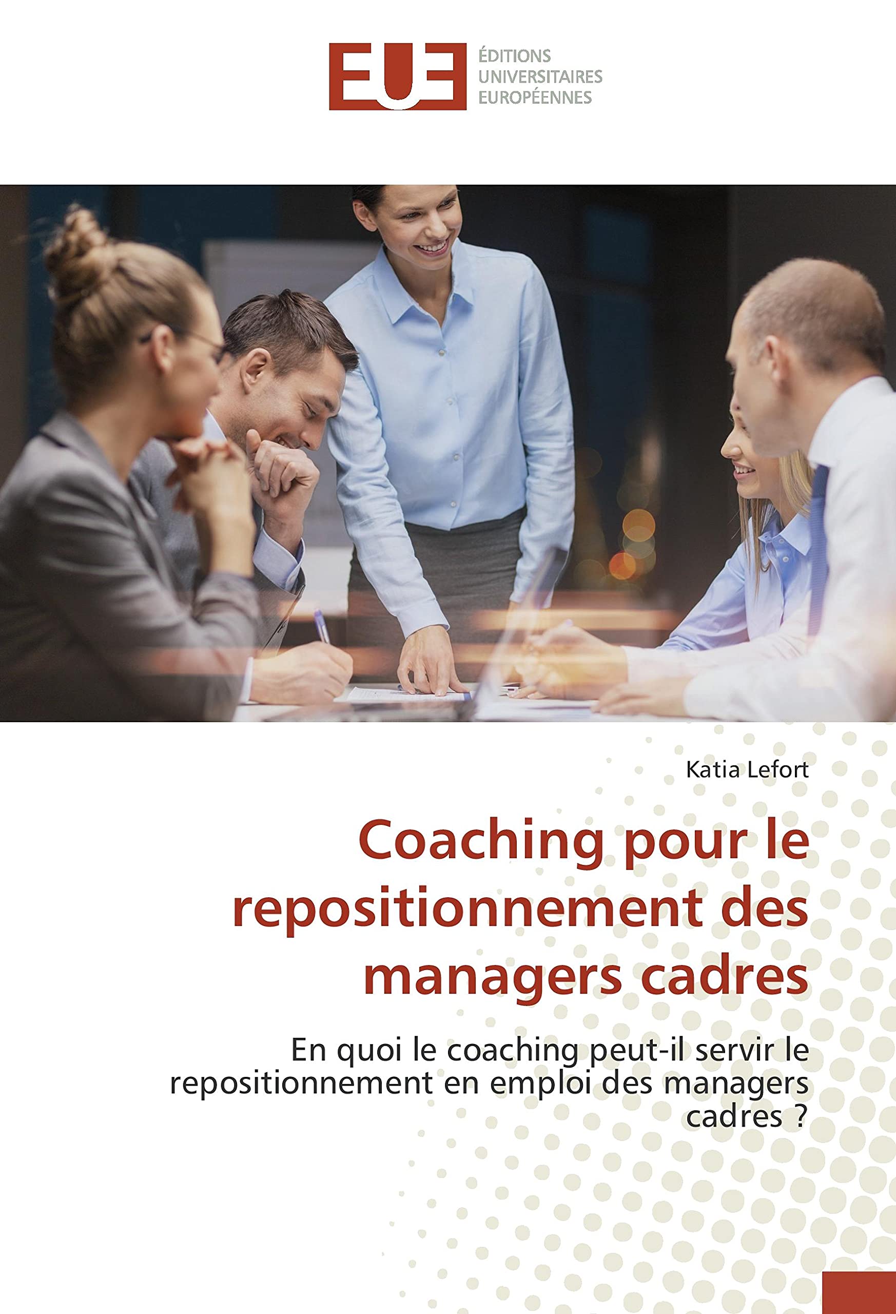 Coaching pour le repositionnement des managers cadres: En quoi le coaching peut-il servir le repositionnement en emploi des managers cadres ? book