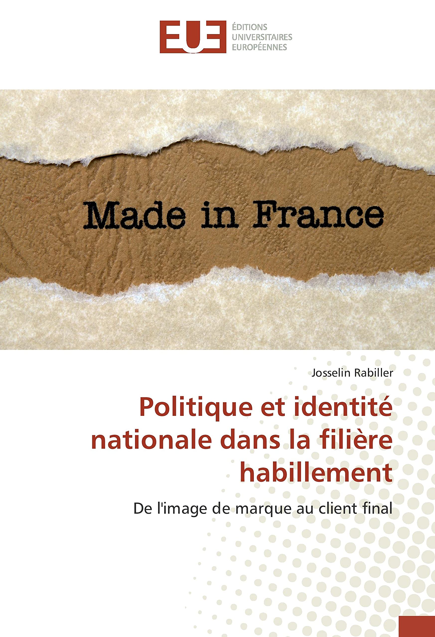 Politique et identité nationale dans la filière habillement: De l'image de marque au client final book