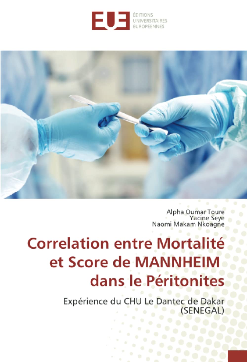 Correlation entre Mortalité et Score de MANNHEIM dans le Péritonites: Expérience du CHU Le Dantec de Dakar (SENEGAL) book