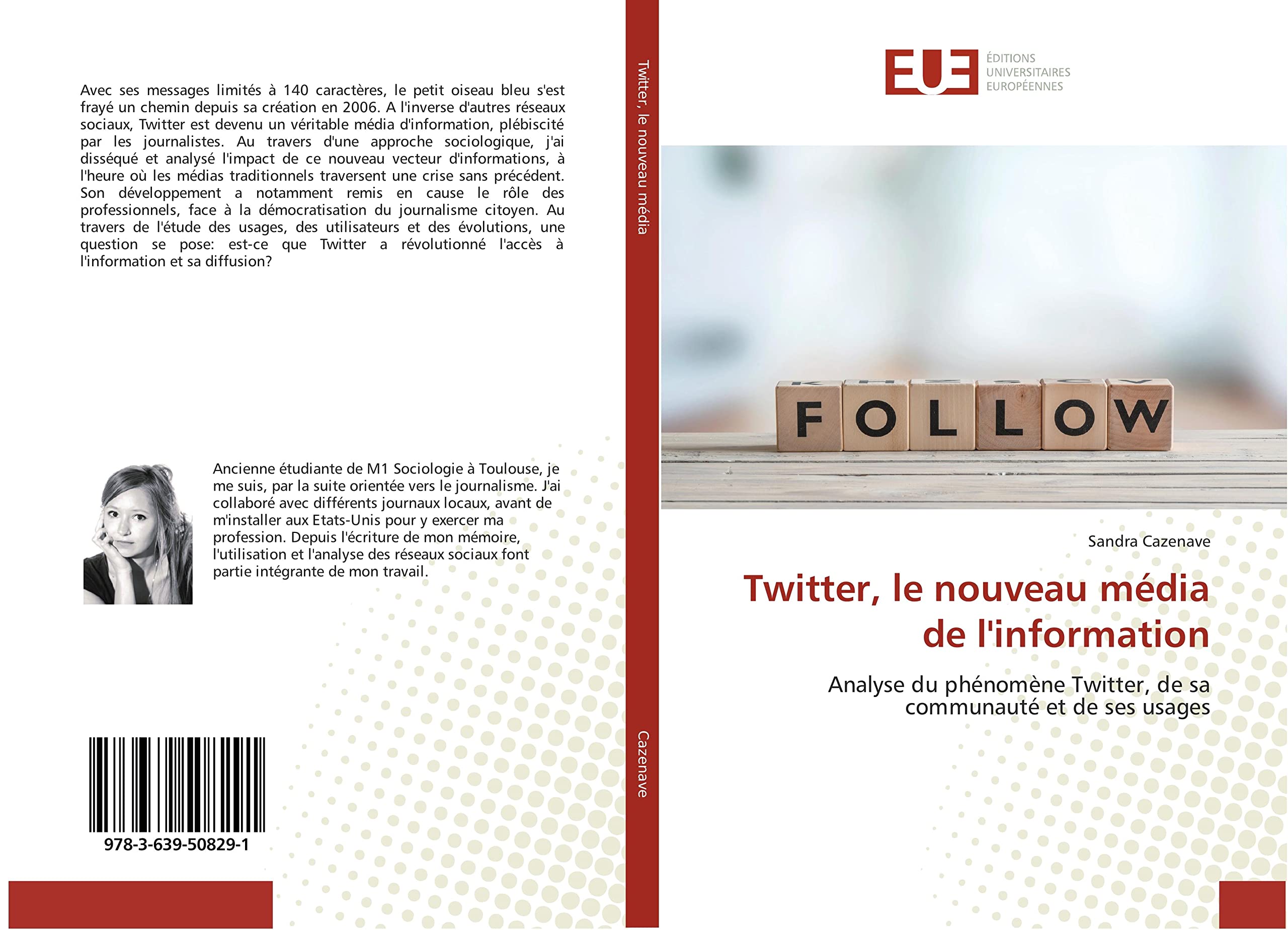 Twitter, le nouveau media de l'information: Analyse du phenomène Twitter, de sa communaute et de ses usages book
