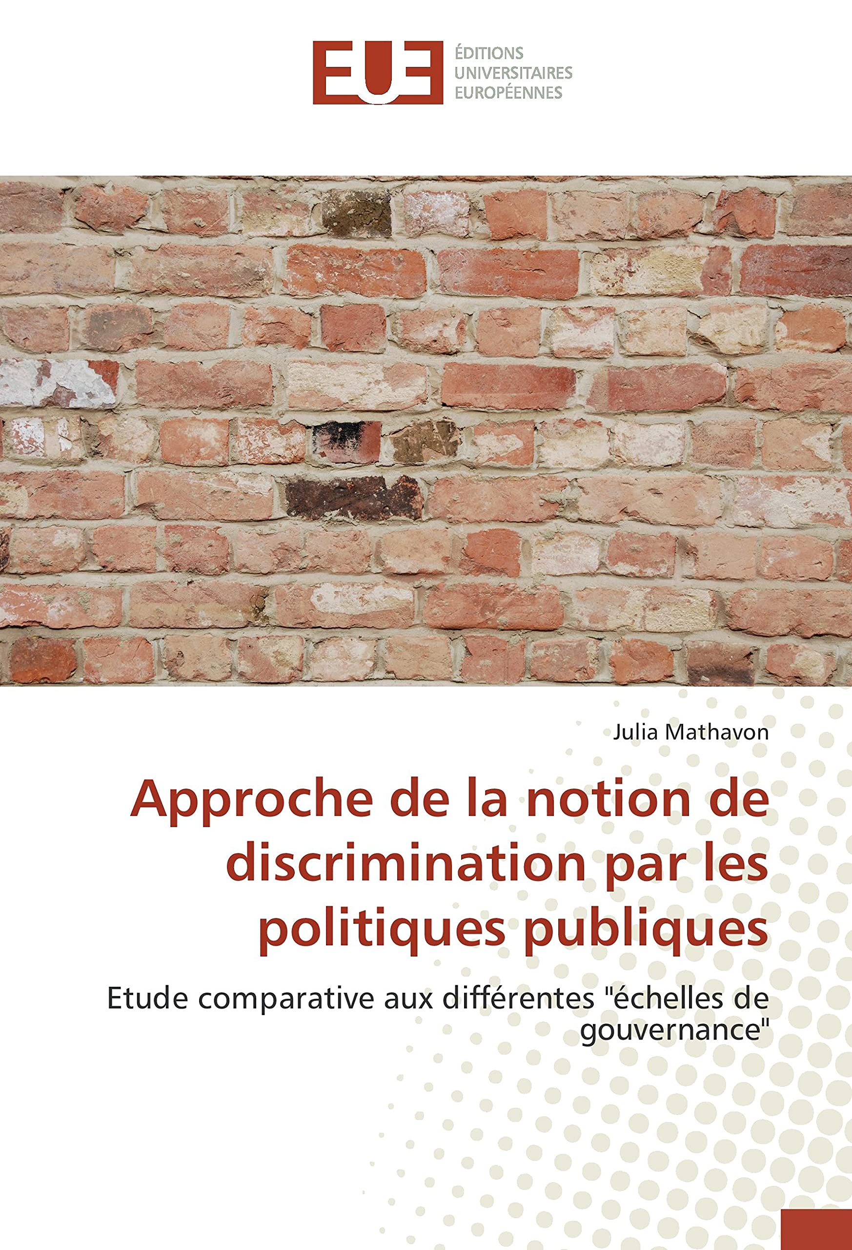 Approche de la notion de discrimination par les politiques publiques: Etude comparative aux différentes "échelles de gouvernance" book
