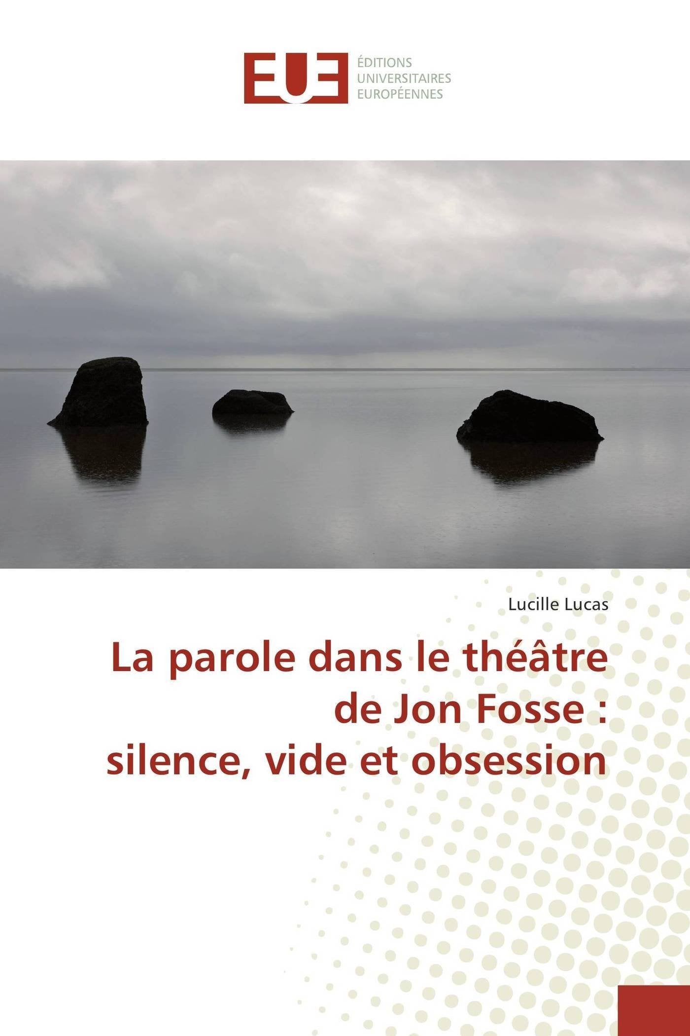 La parole dans le théâtre de Jon Fosse : silence, vide et obsession book