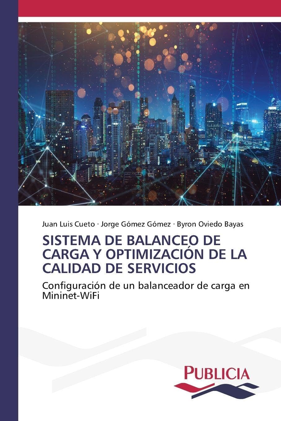 SISTEMA DE BALANCEO DE CARGA Y OPTIMIZACIÓN DE LA CALIDAD DE SERVICIOS Computer Science