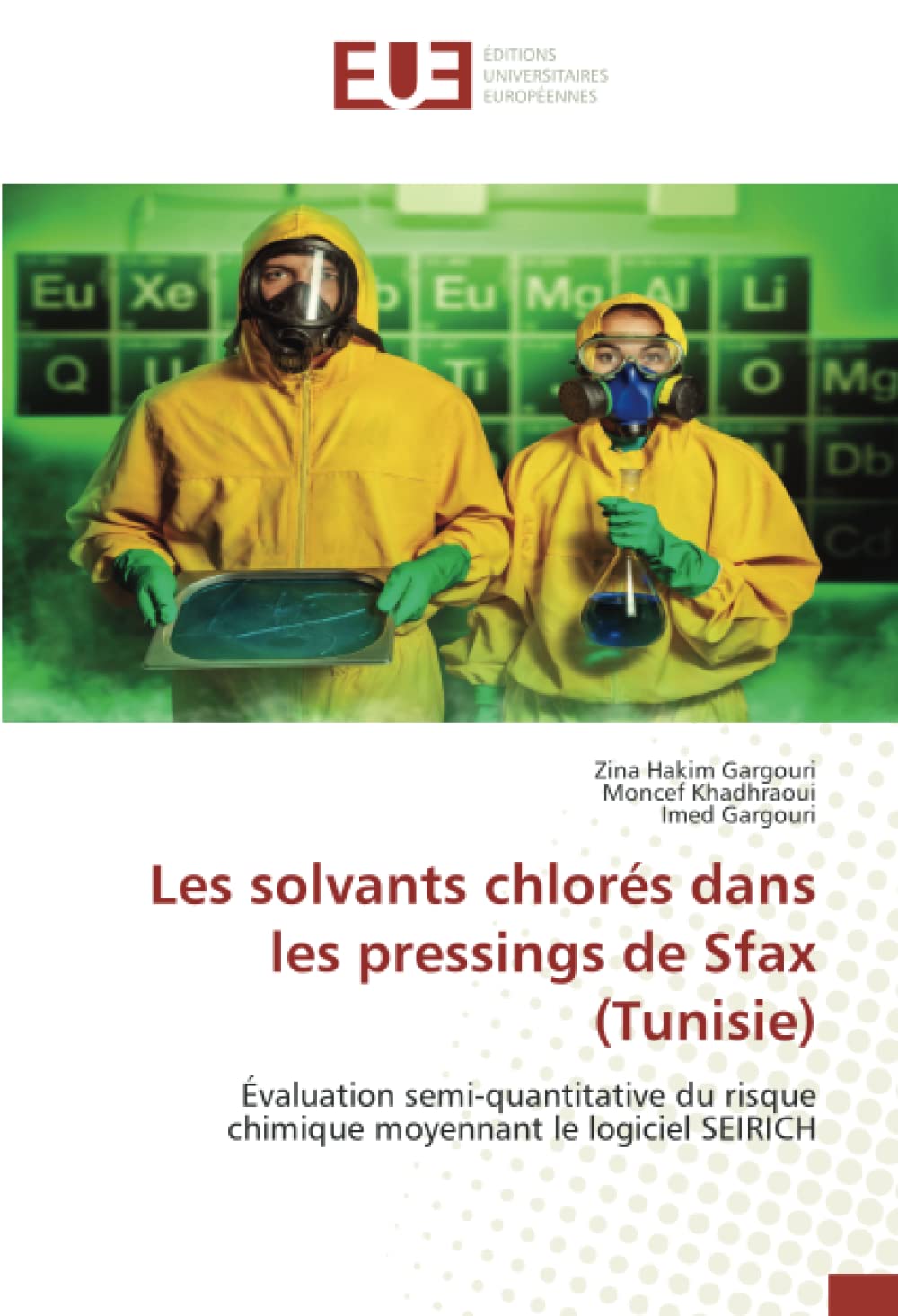 Les solvants chlorés dans les pressings de Sfax (Tunisie): Évaluation semi-quantitative du risque chimique moyennant le logiciel SEIRICH book