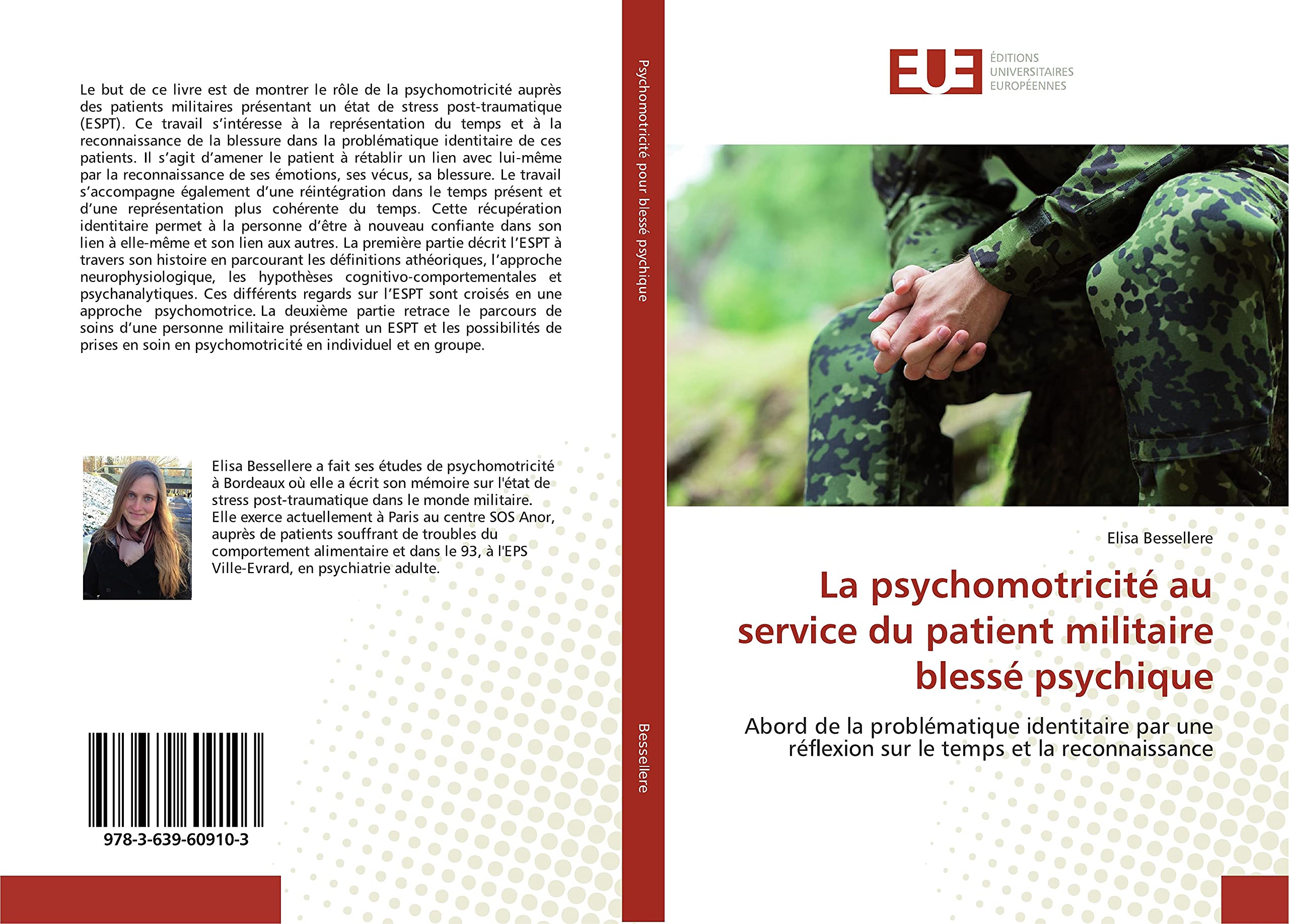 La psychomotricité au service du patient militaire blessé psychique: Abord de la problématique identitaire par une réflexion sur le temps et la reconnaissance book