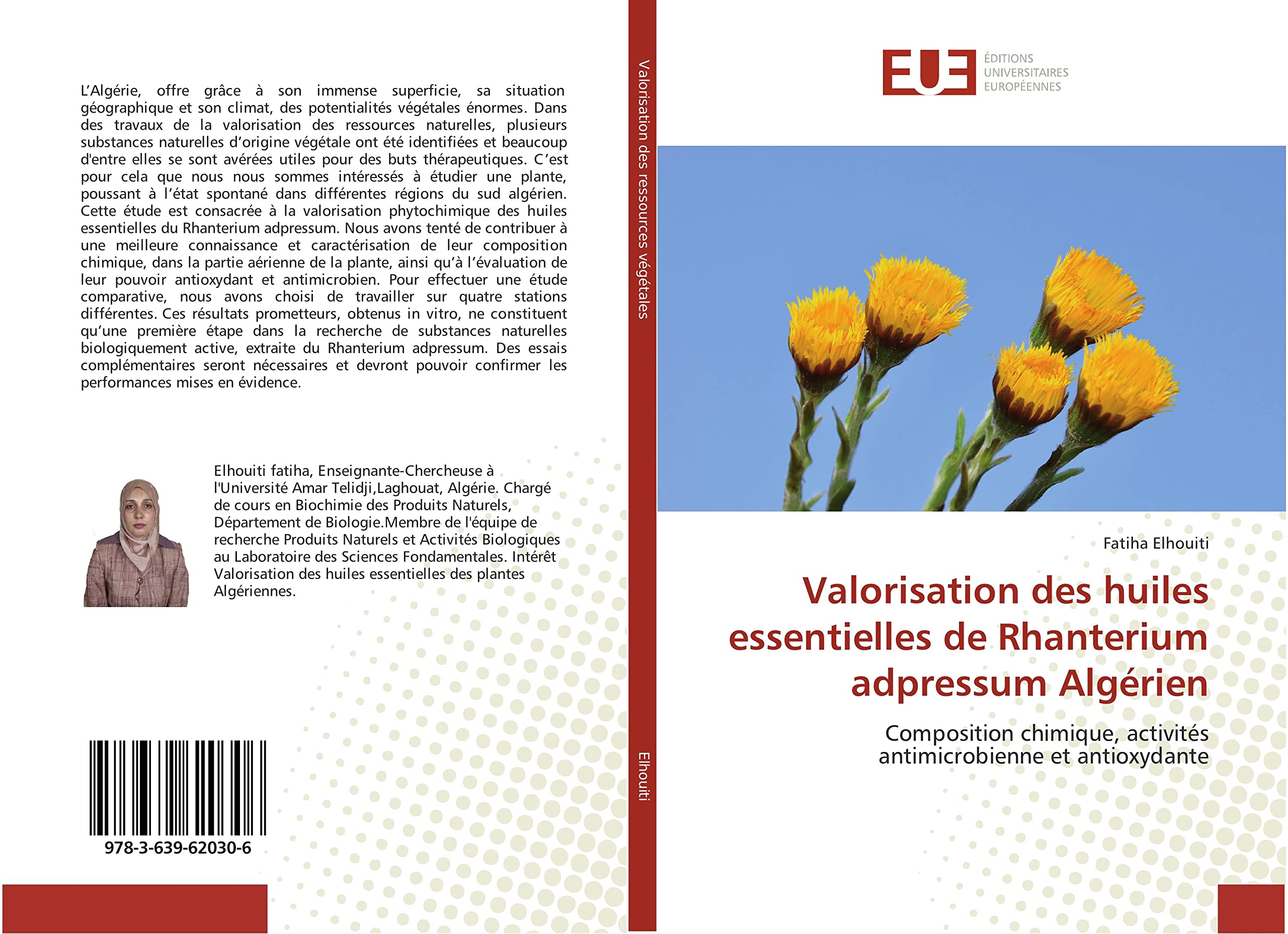 Valorisation des huiles essentielles de Rhanterium adpressum Algérien: Composition chimique, activités antimicrobienne et antioxydante book