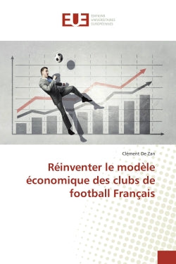 Réinventer le modèle économique des clubs de football Français Essays & Short Stories