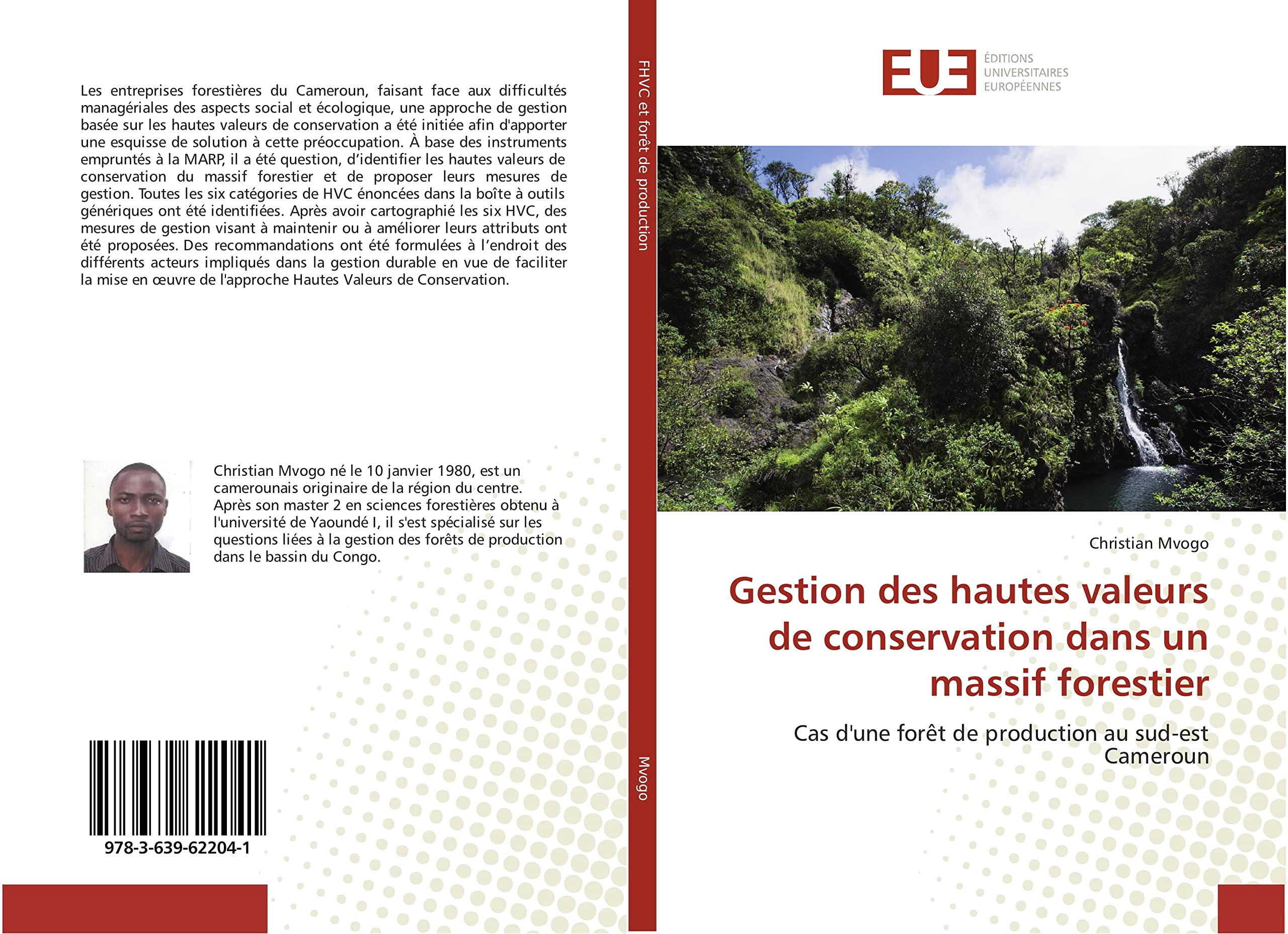 Gestion des hautes valeurs de conservation dans un massif forestier: Cas d'une forêt de production au sud-est Cameroun book
