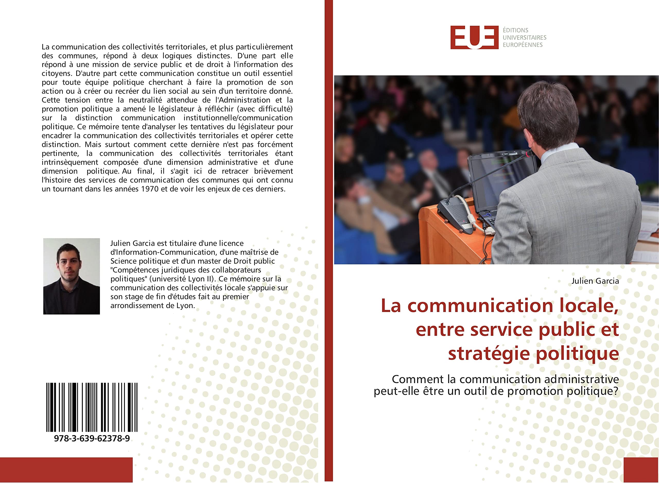 La communication locale, entre service public et stratégie politique: Comment la communication administrative peut-elle être un outil de promotion politique? book