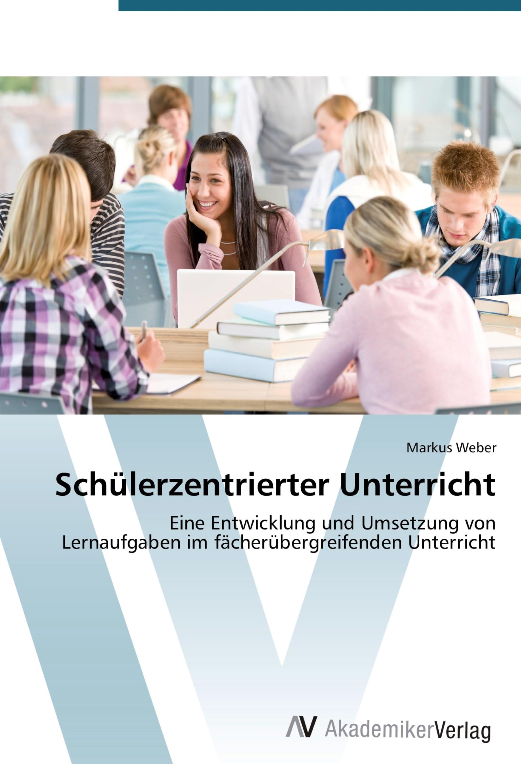 Schülerzentrierter Unterricht: Eine Entwicklung und Umsetzung von Lernaufgaben im fächerübergreifenden Unterricht Learning & Reference