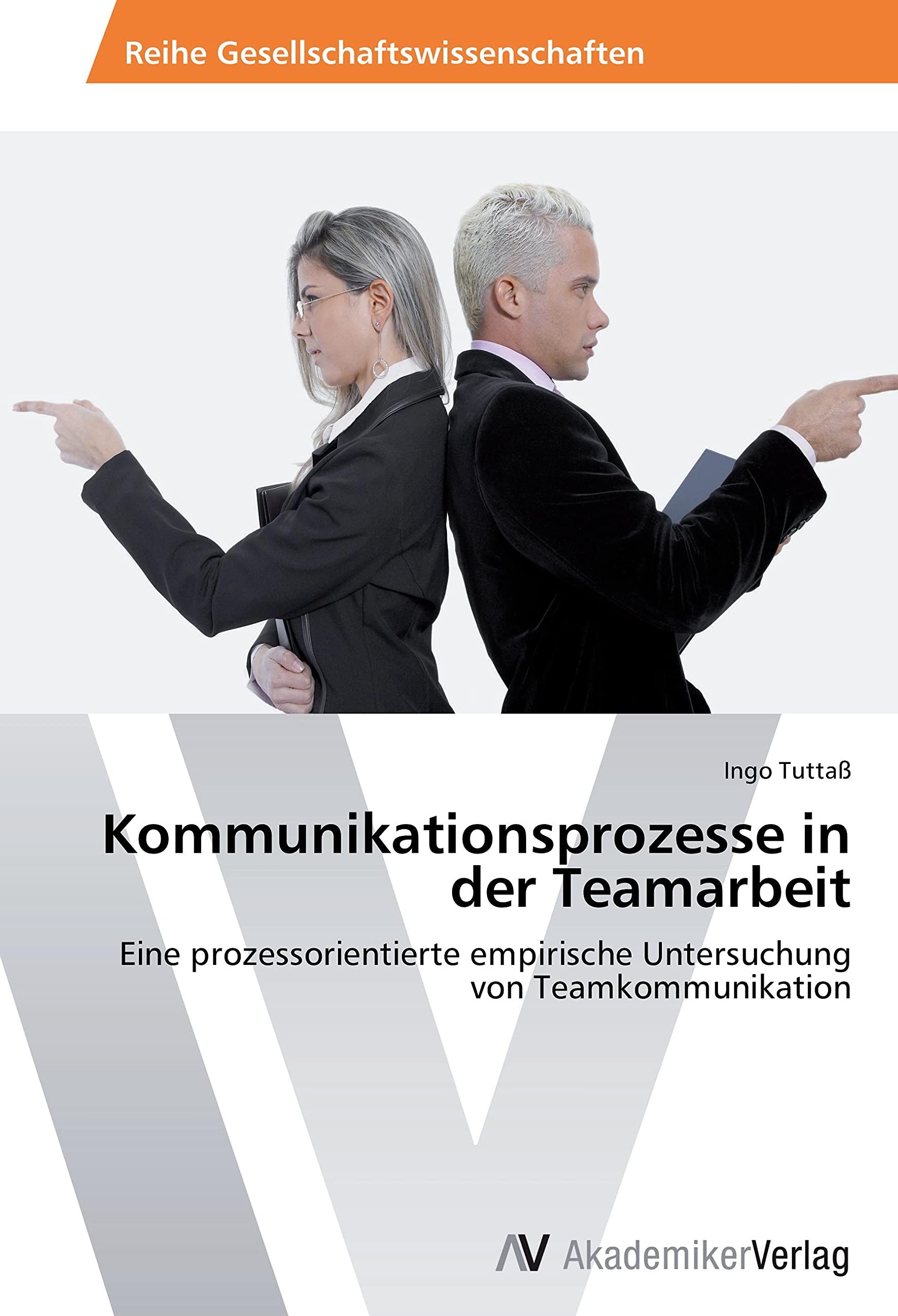 Kommunikationsprozesse in der Teamarbeit: Eine prozessorientierte empirische Untersuchung von Teamkommunikation Law