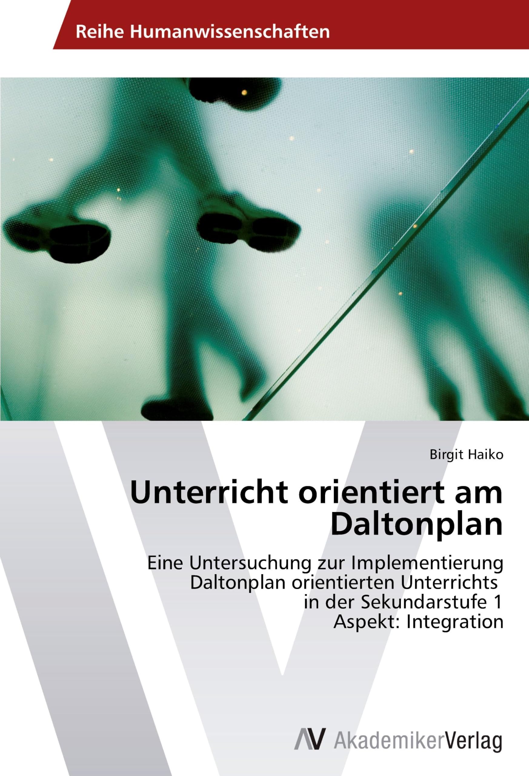 Unterricht orientiert am Daltonplan: Eine Untersuchung zur Implementierung Daltonplan orientierten Unterrichts in der Sekundarstufe 1 Aspekt: Integration Learning & Reference
