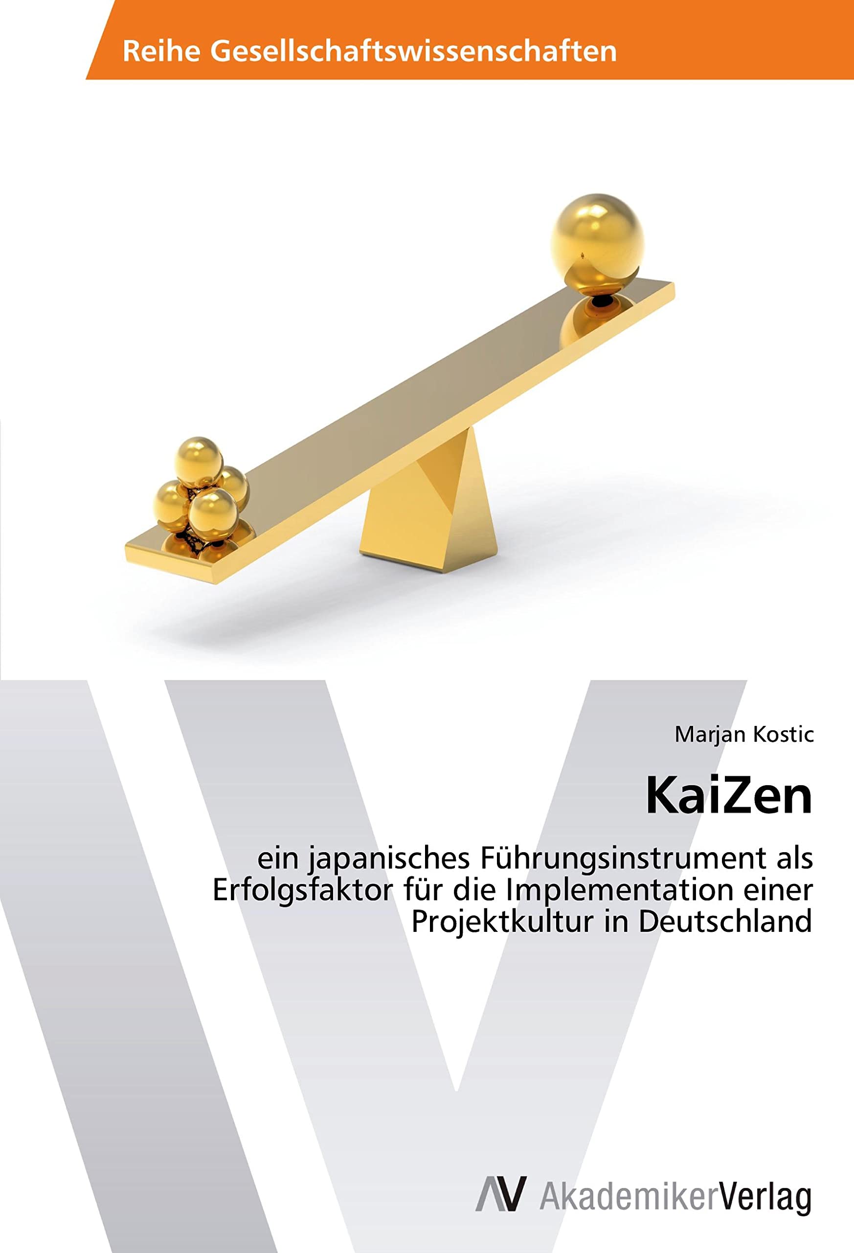 KaiZen: ein japanisches Führungsinstrument als Erfolgsfaktor für die Implementation einer Projektkultur in Deutschland Law