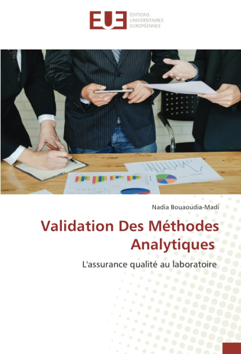 Validation Des Méthodes Analytiques: L'assurance qualité au laboratoire book