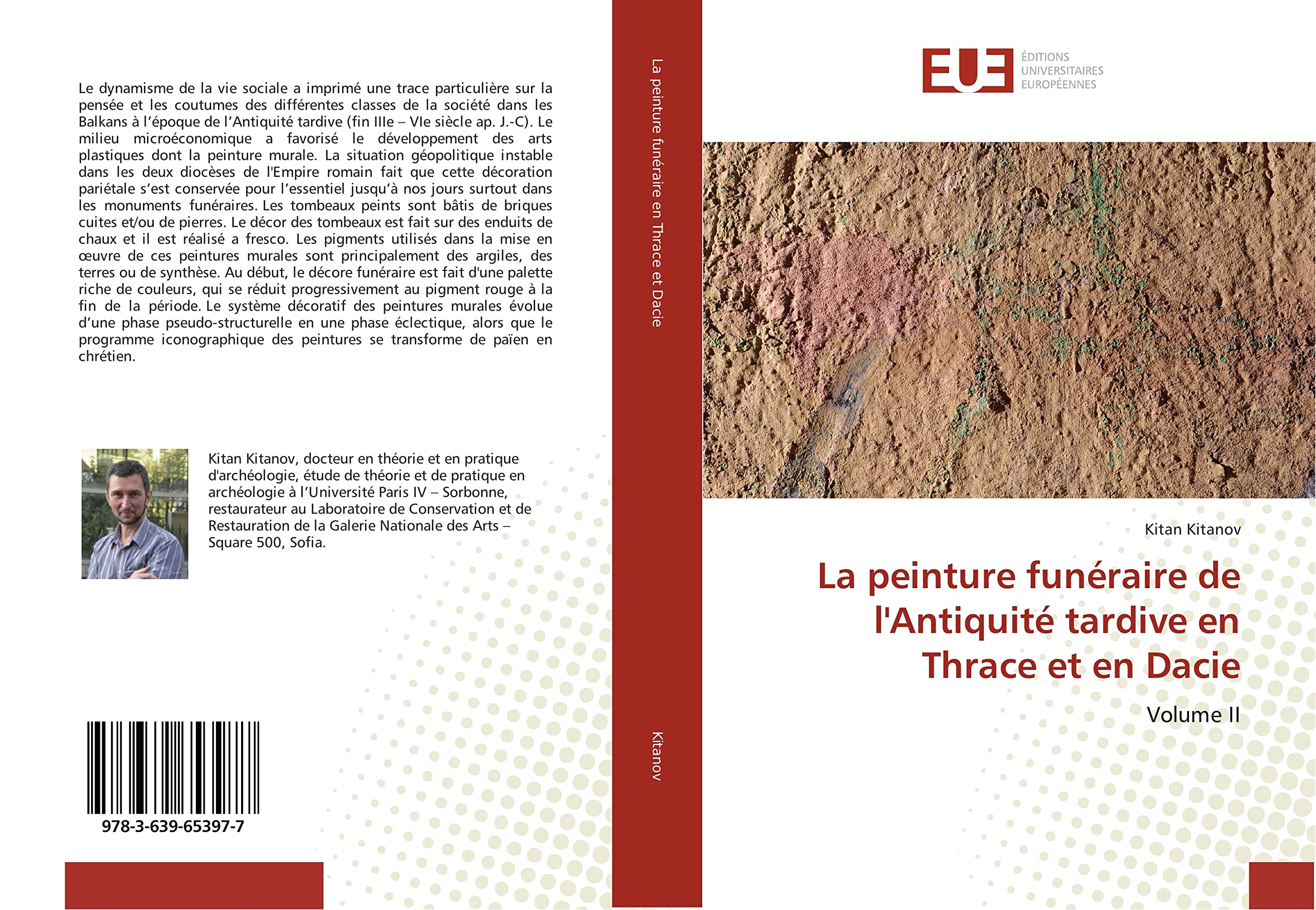 La peinture funéraire de l'Antiquité tardive en Thrace et en Dacie: Volume II Essays & Short Stories