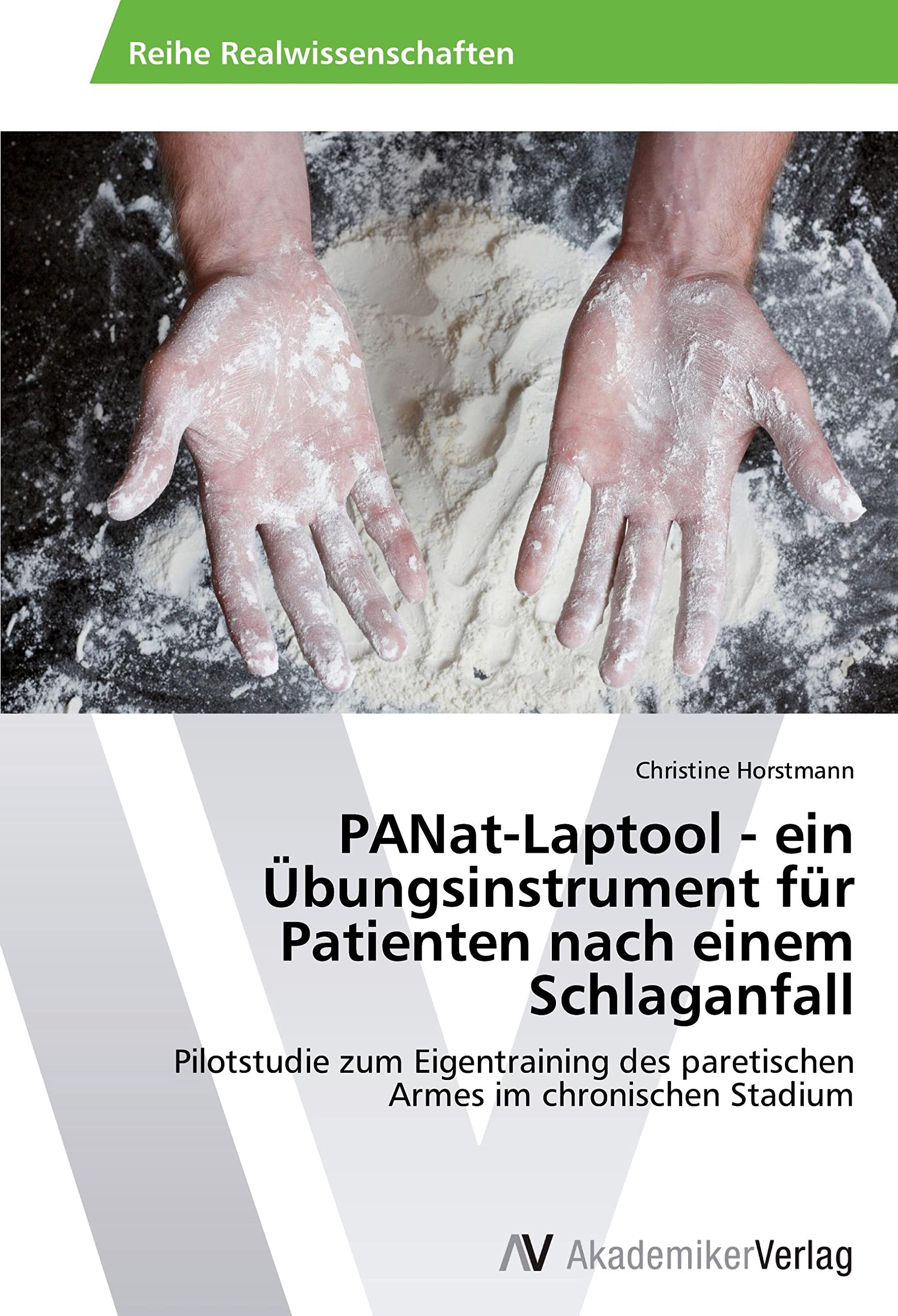 PANat-Laptool - ein Übungsinstrument für Patienten nach einem Schlaganfall: Pilotstudie zum Eigentraining des paretischen Armes im chronischen Stadium Medicine