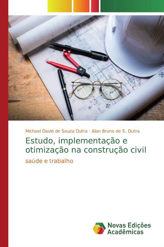 Estudo, implementação e otimização na construção civil: saúde e trabalho Business & Technology