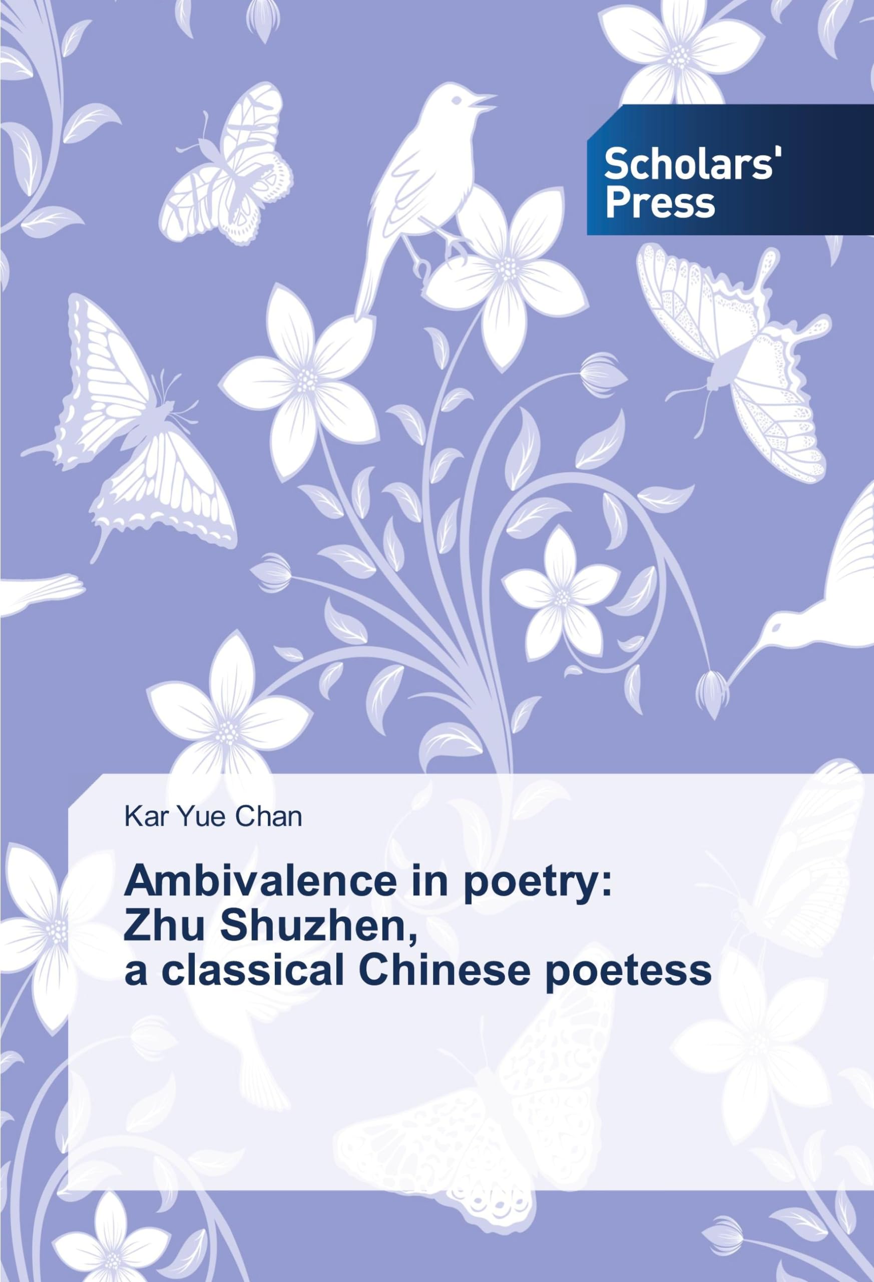 Ambivalence in poetry: Zhu Shuzhen, a classical Chinese poetess Learning & Reference