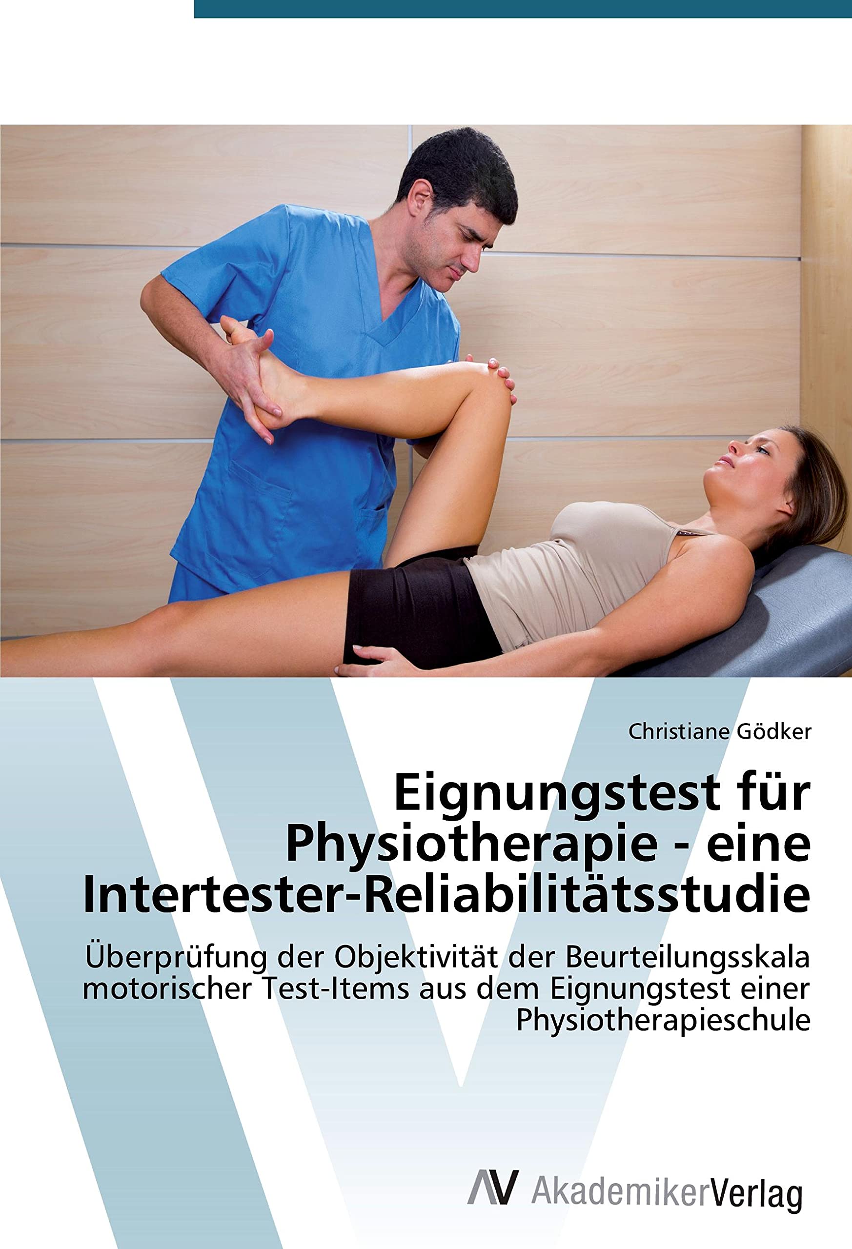Eignungstest für Physiotherapie - eine Intertester-Reliabilitätsstudie Medicine