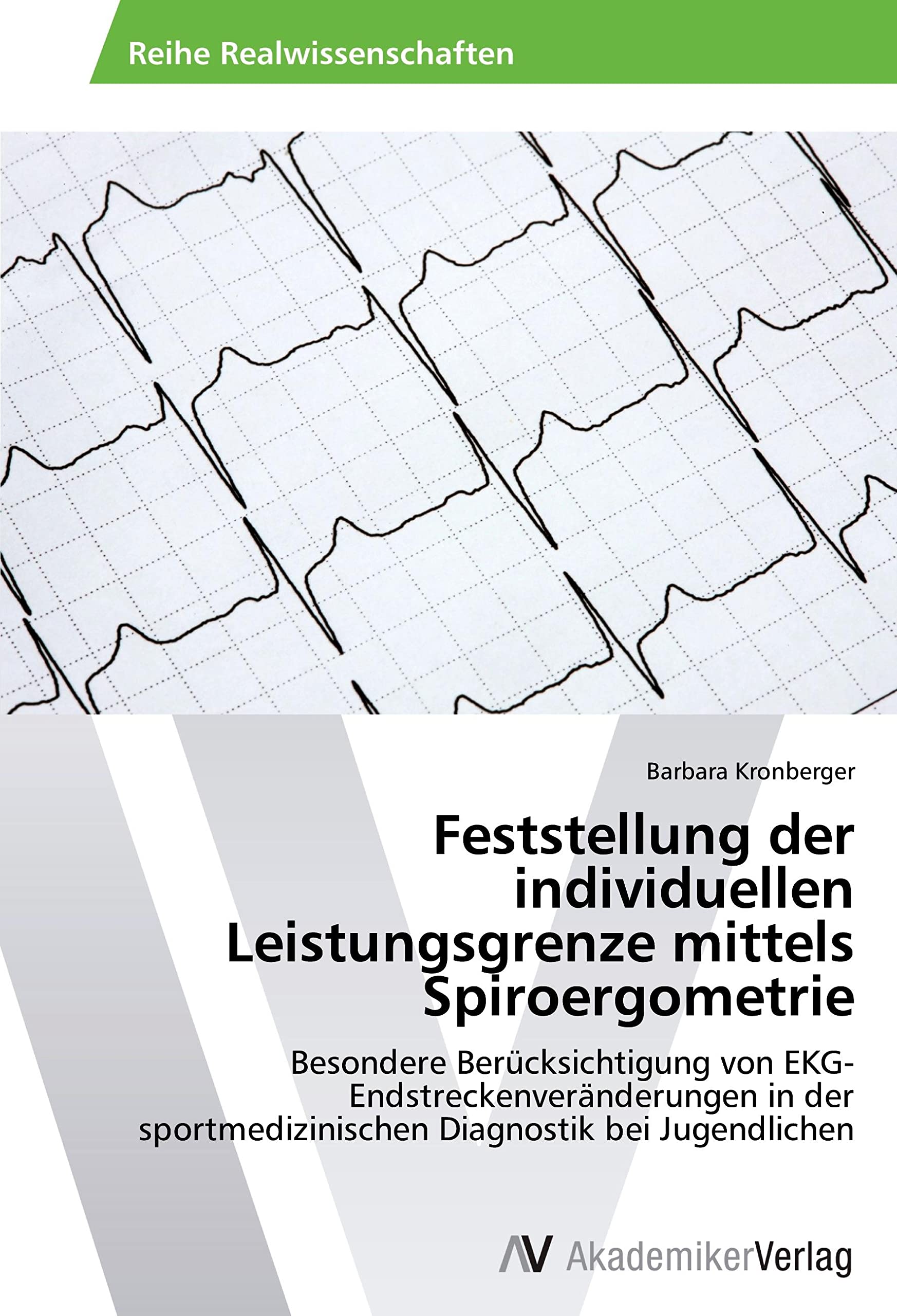 Feststellung der individuellen Leistungsgrenze mittels Spiroergometrie: Besondere Berücksichtigung von EKG-Endstreckenveränderungen in der sportmedizinischen Diagnostik bei Jugendlichen Medicine
