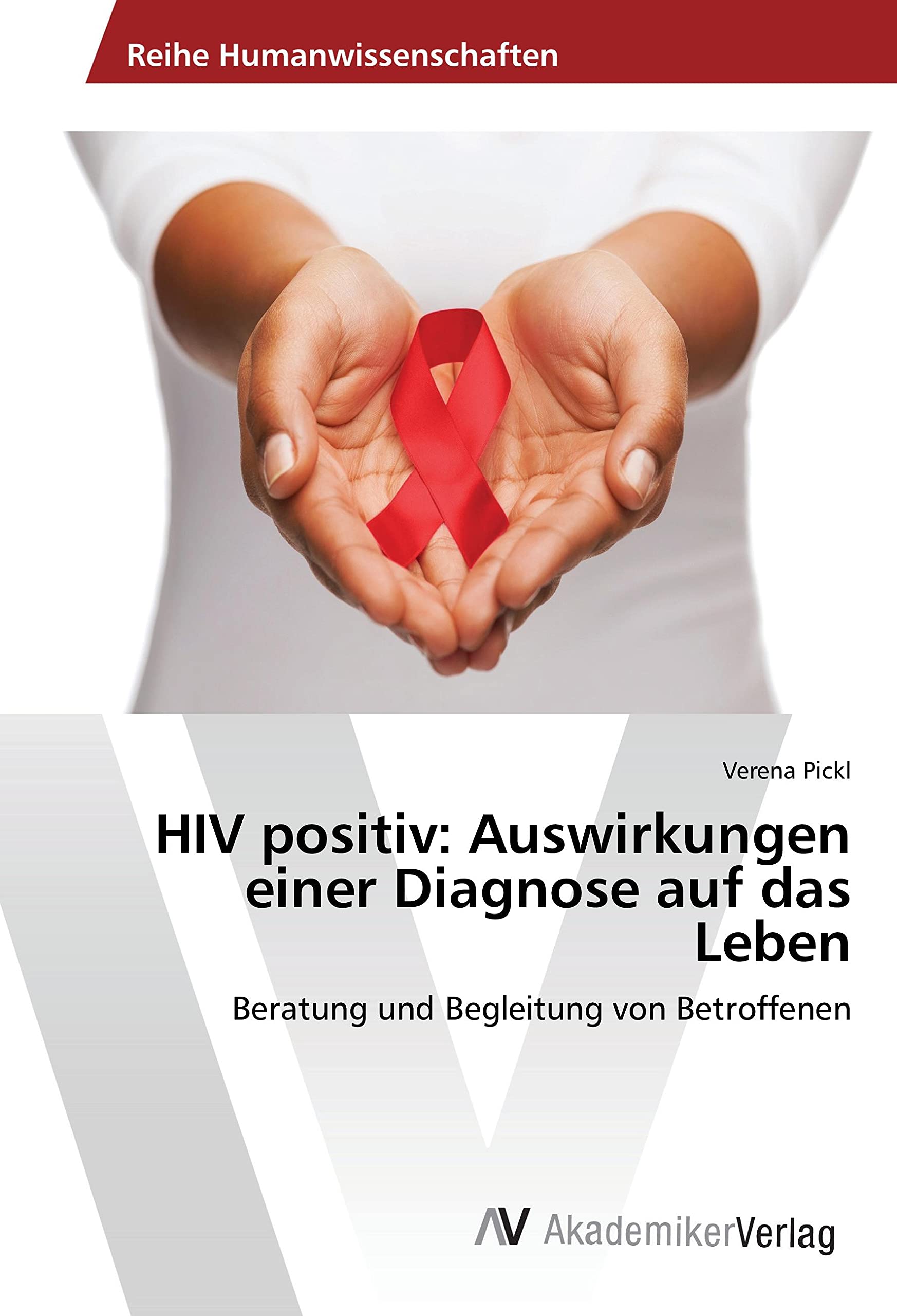 HIV positiv: Auswirkungen einer Diagnose auf das Leben: Beratung und Begleitung von Betroffenen Education & Training